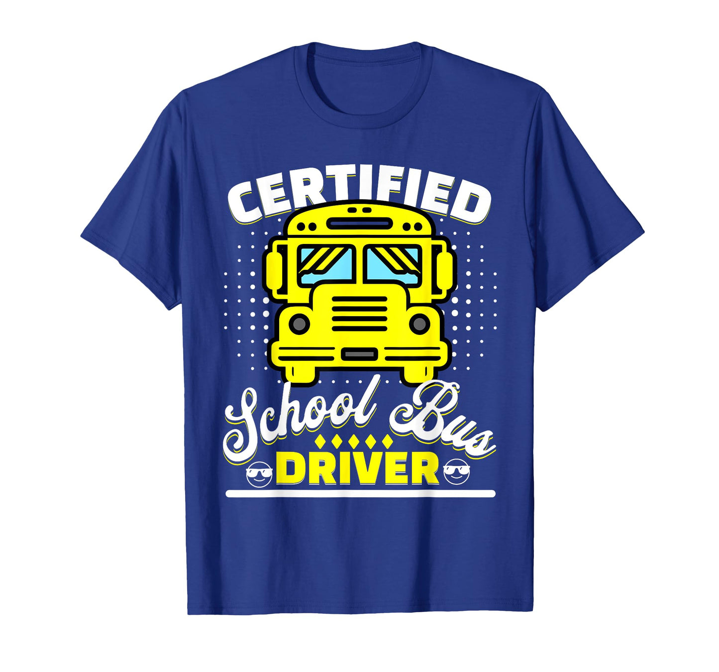 Funny Certified School Bus Driver T-Shirt