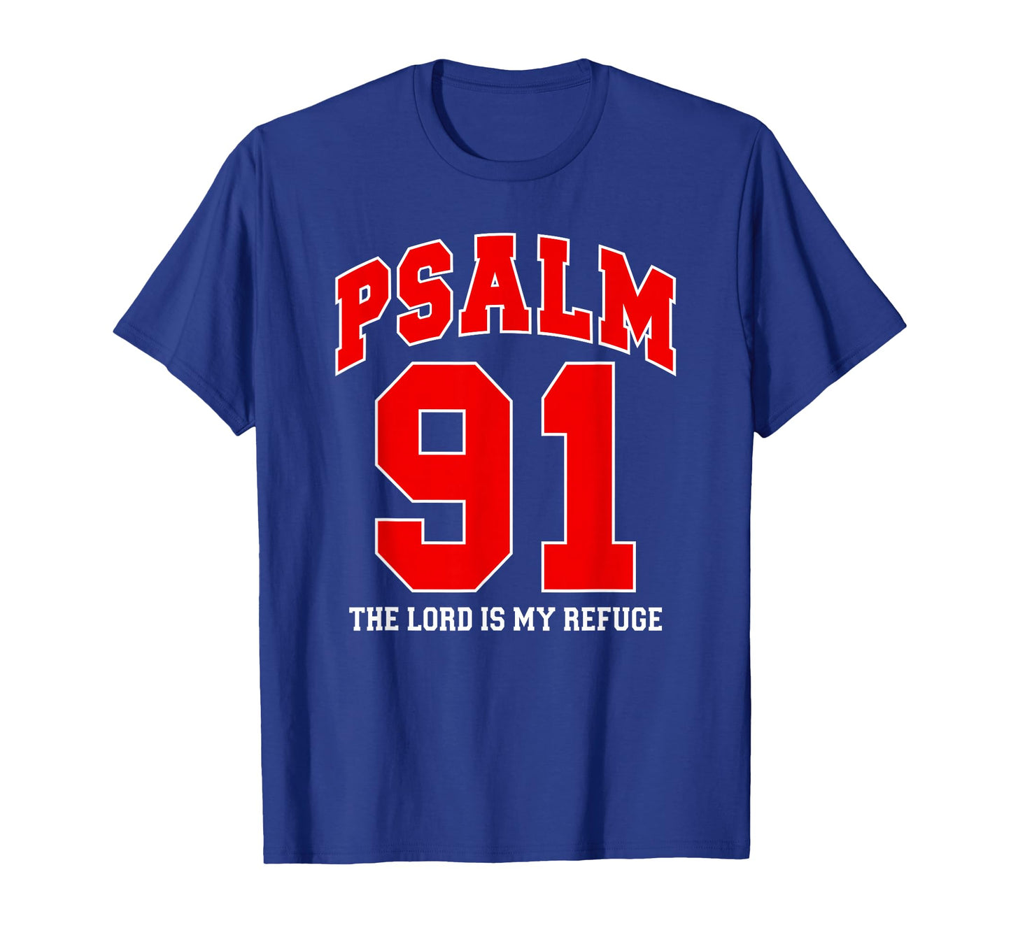 Psalm 91 The Lord is My Refuge - Christian Faith, Sports Fan T-Shirt