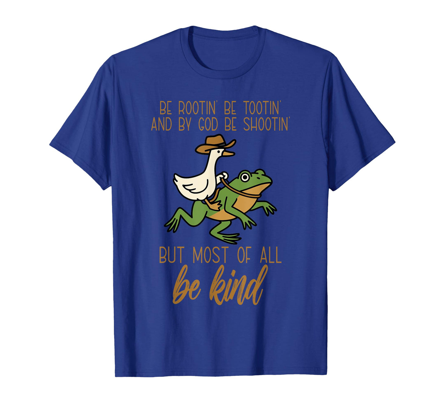 Be Rootin' Be-Tootin' and by God Funny Frog & Goose T-Shirt