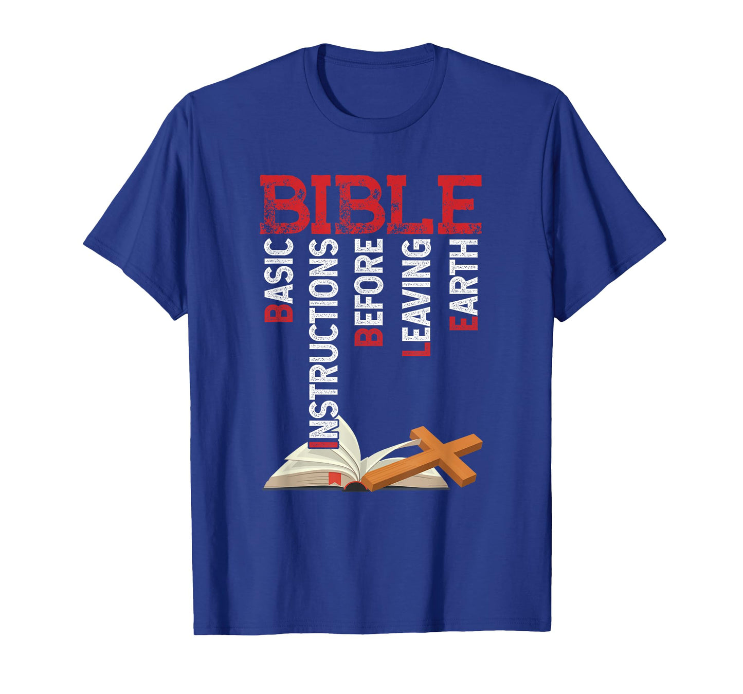 BIBLE Basic Instructions Before Leaving Christian T-Shirt