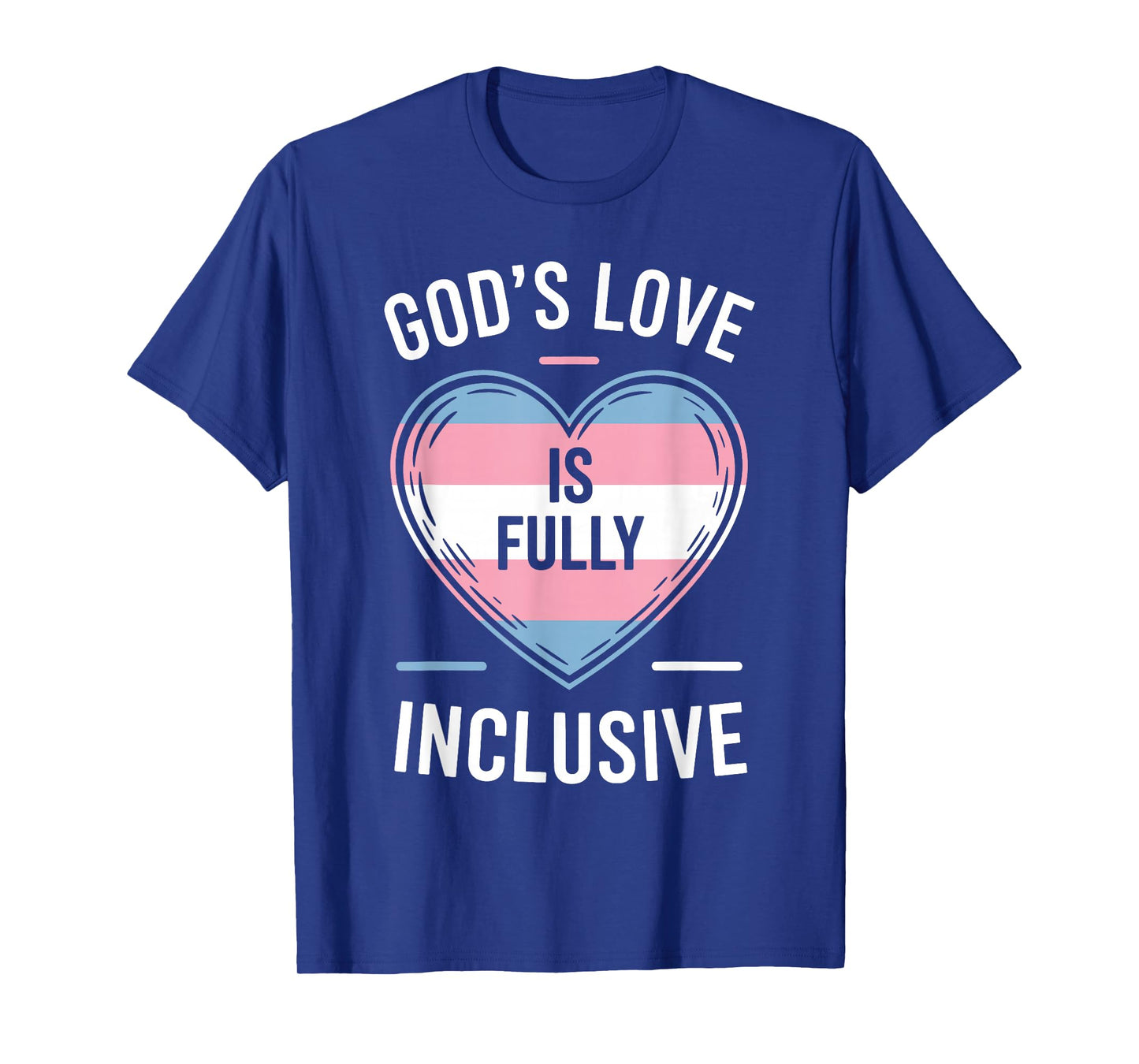 Gods Love Is Fully Inclusive Transgender Christian Pride T-Shirt