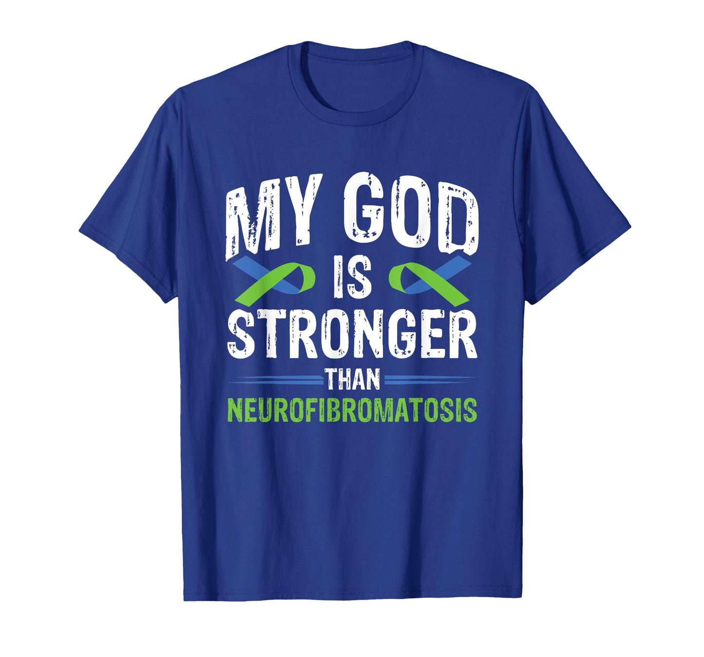 My God Is Stronger Than Neurofibromatosis T-Shirt