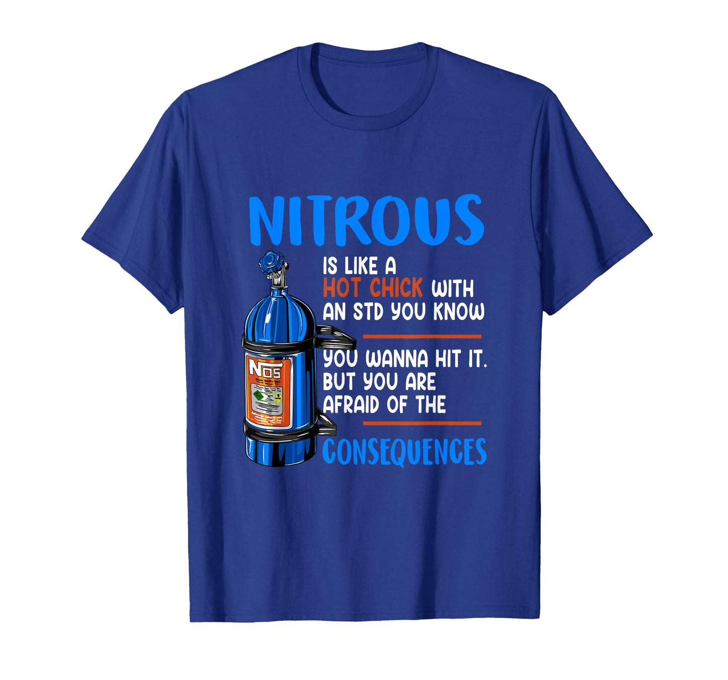 Car Guy Nitrous Is Like A Hot Chick With An STD You Know T-Shirt