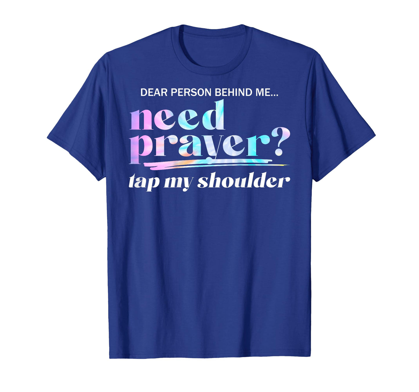 Need Prayer Tap My Shoulder Christian Men Women (On Back) T-Shirt