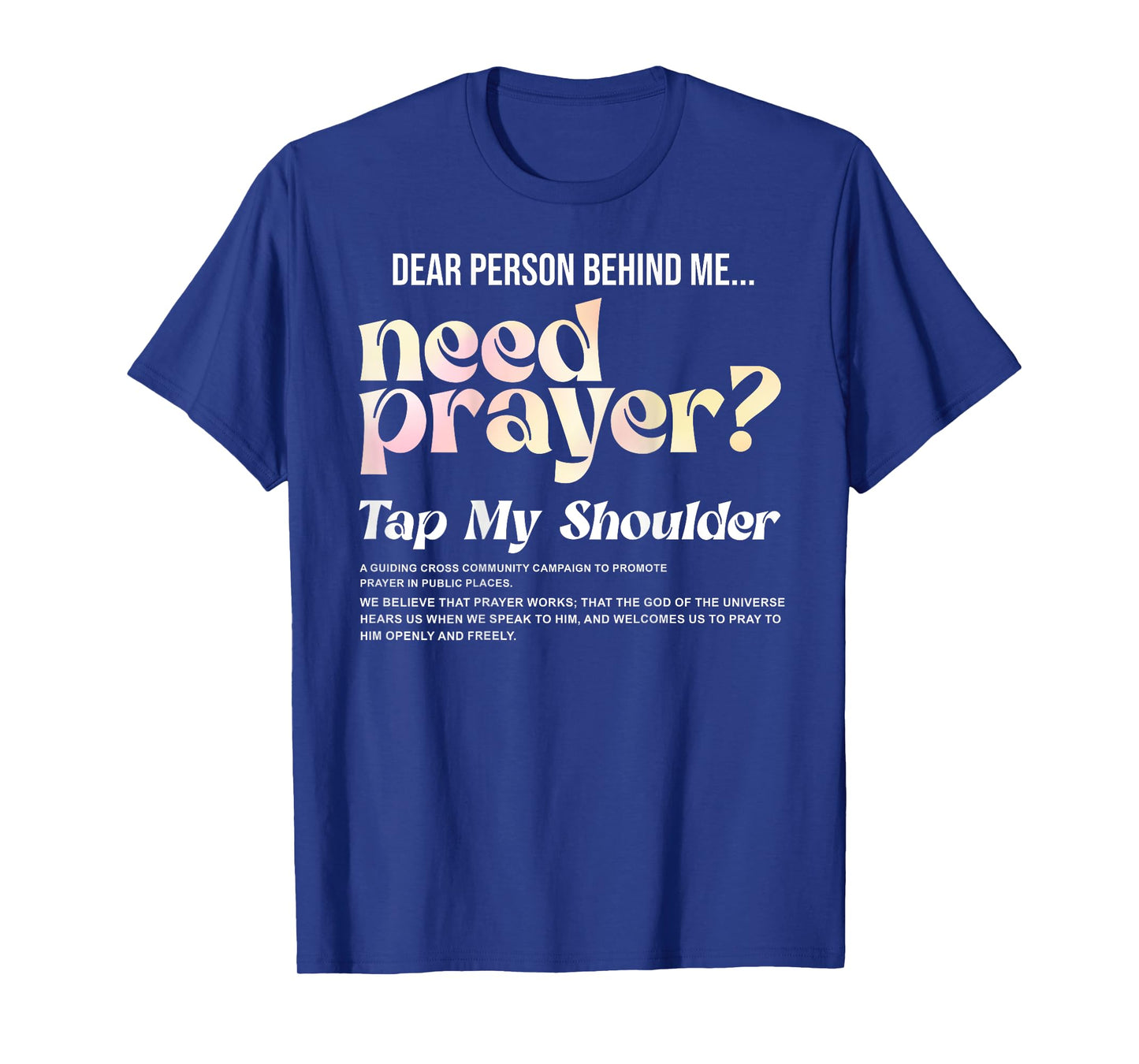 ON BACK Dear Person Behind Me Need Prayer Tap My Shoulder T-Shirt