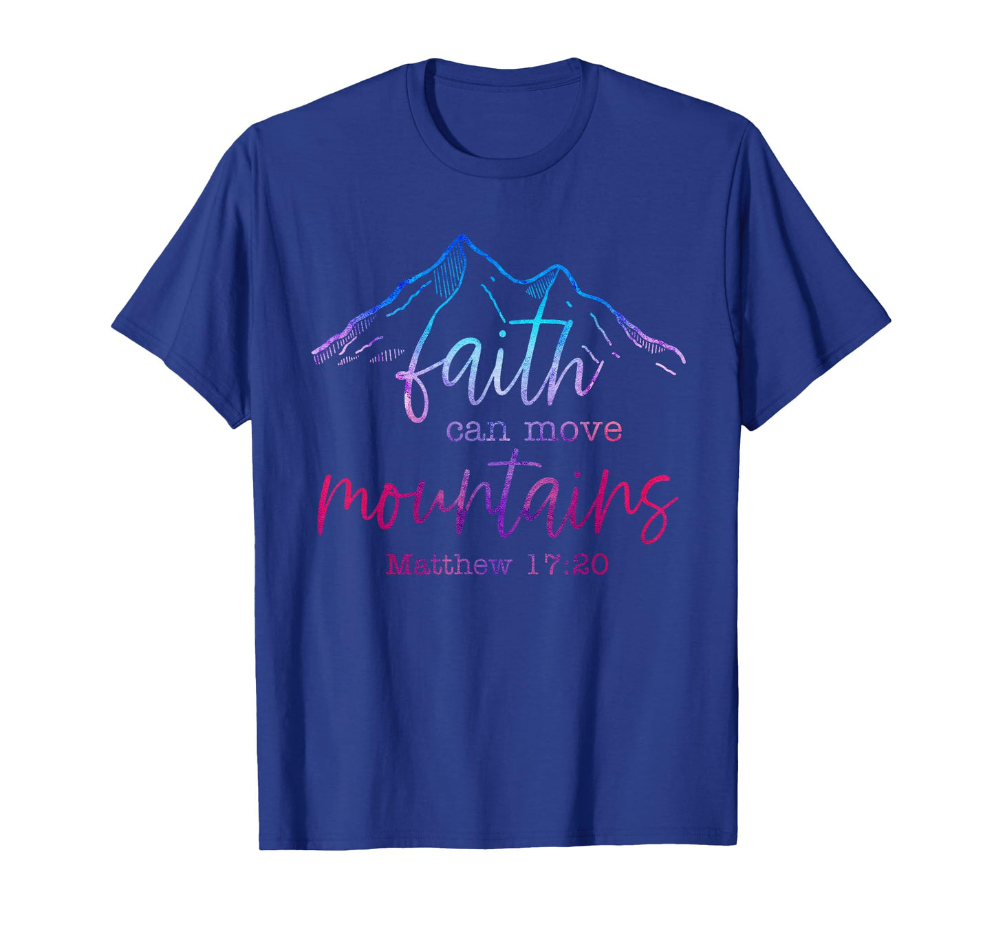 Faith Can Move Mountains Scripture Bible Verse Jesus Faith T-Shirt