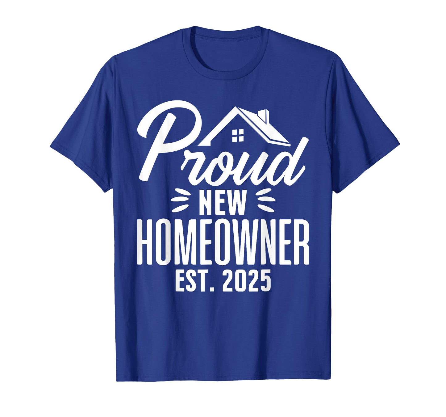 Proud New Homeowner 2025 First Time House Buyer Matching T-Shirt