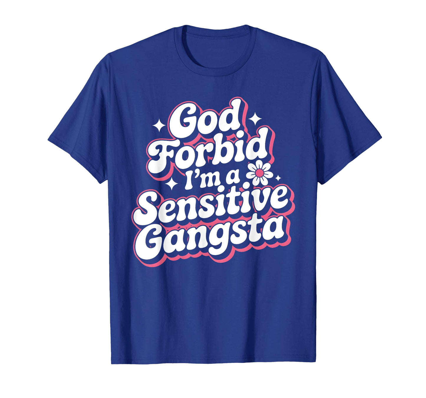 Funny Saying I'm a Sensitive Gangster Cute Humor Quote T-Shirt