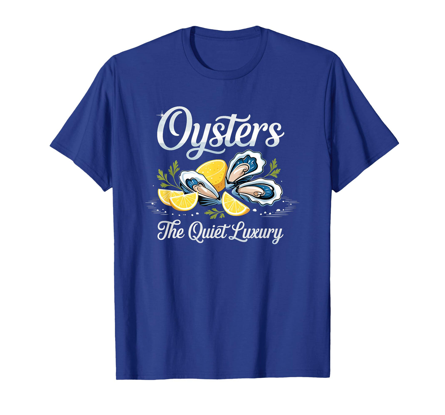 oysters the quiet luxury T-Shirt