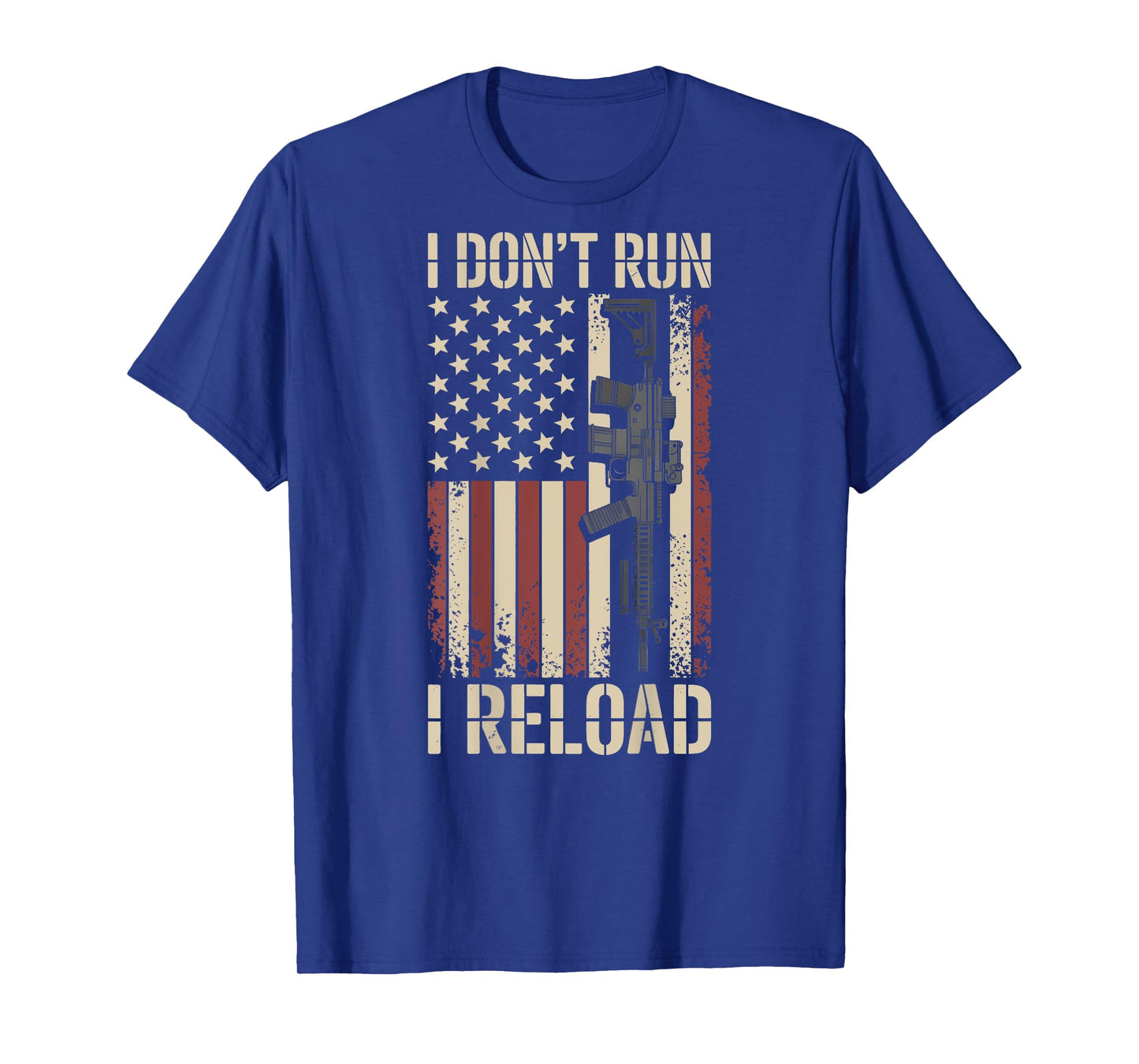 I Don't Run I Reload Funny Gun Funny Flag Vintage (ON BACK) T-Shirt