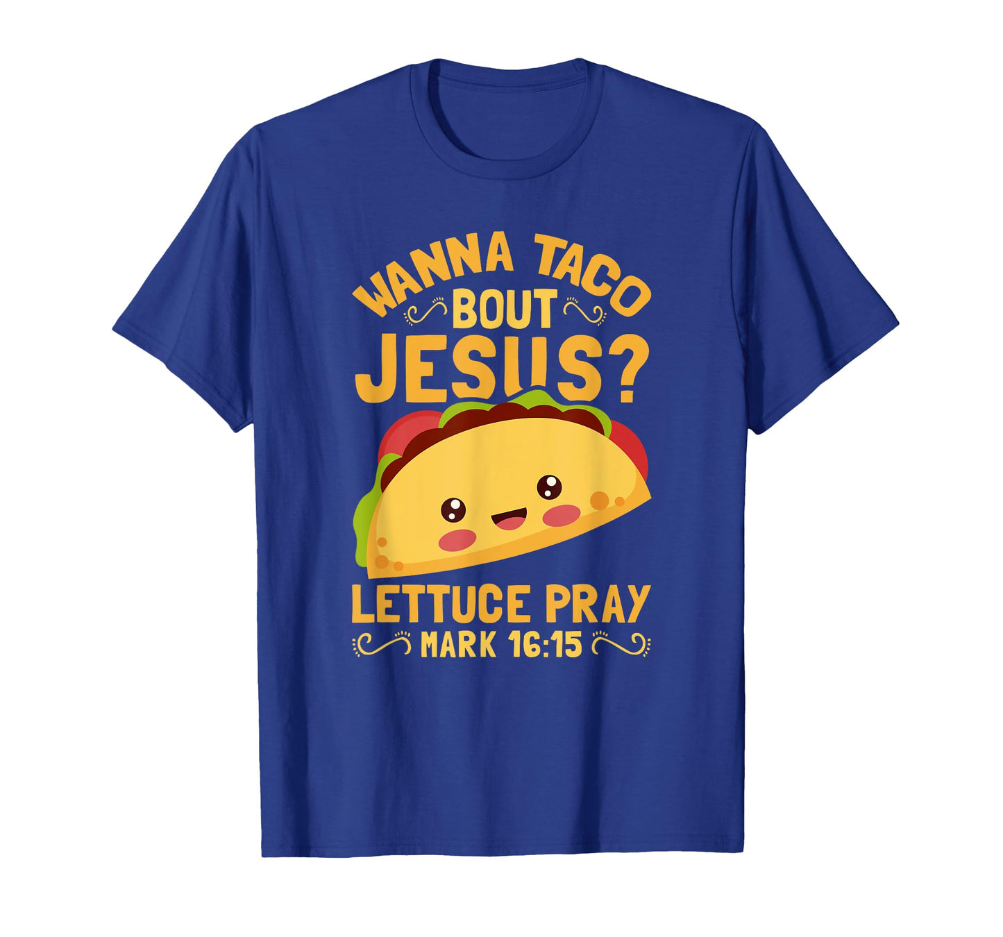 Wanna Taco Bout Jesus Funny Christian T-Shirt