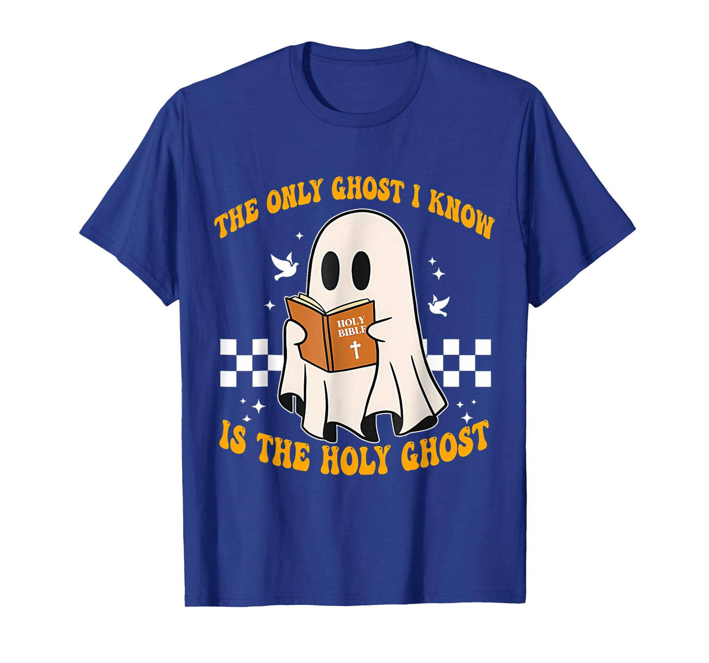 The Only Ghost I Know Is The Holy Ghost Cute Boo T-Shirt