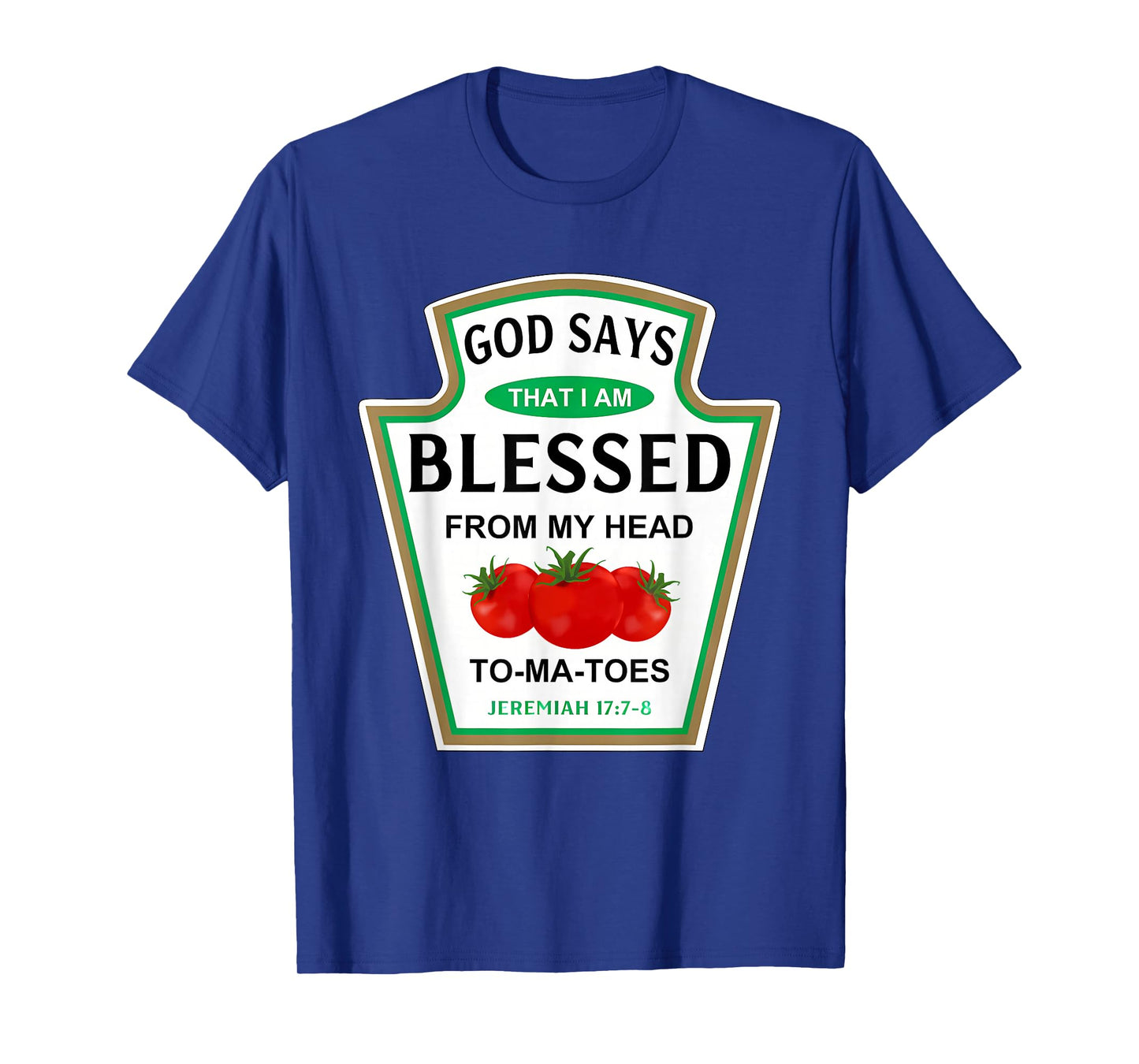 God Says That I Am Blessed Condiment Costume Party Matching T-Shirt