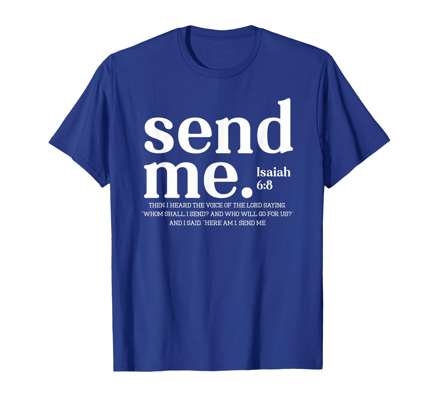 Funny Send Me Isaiah 6-8 Christian, Here Am I Send Me Design T-Shirt