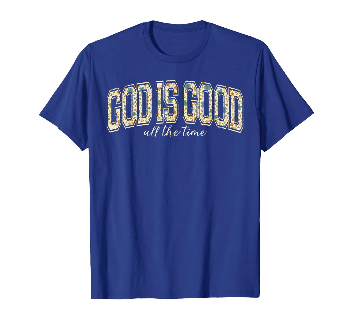 Jesus God is Good All The Time Christian Cross God Faith T-Shirt
