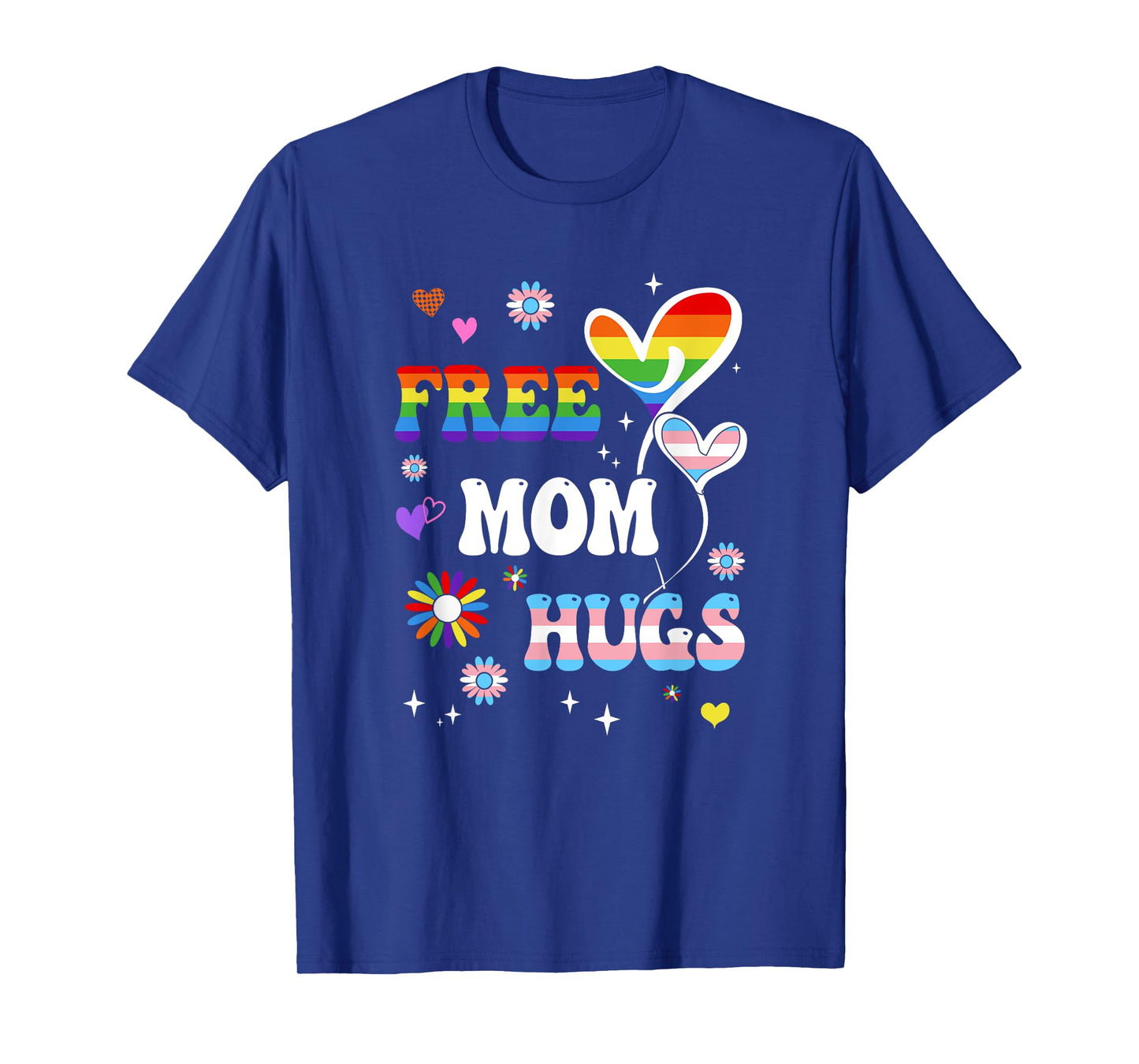 Free Mom Hugs Lgbt Gay Pride Transgender Rainbow Flag T-Shirt