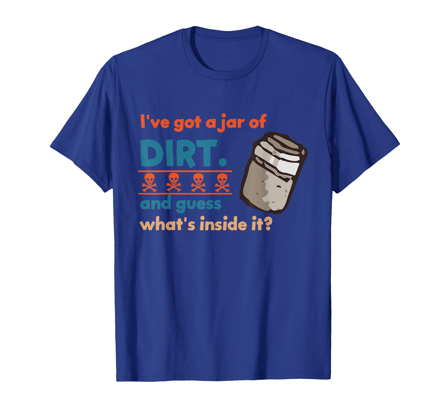 I've Got A Jar Of Dirt And Guess What's Inside It? Vintage T-Shirt