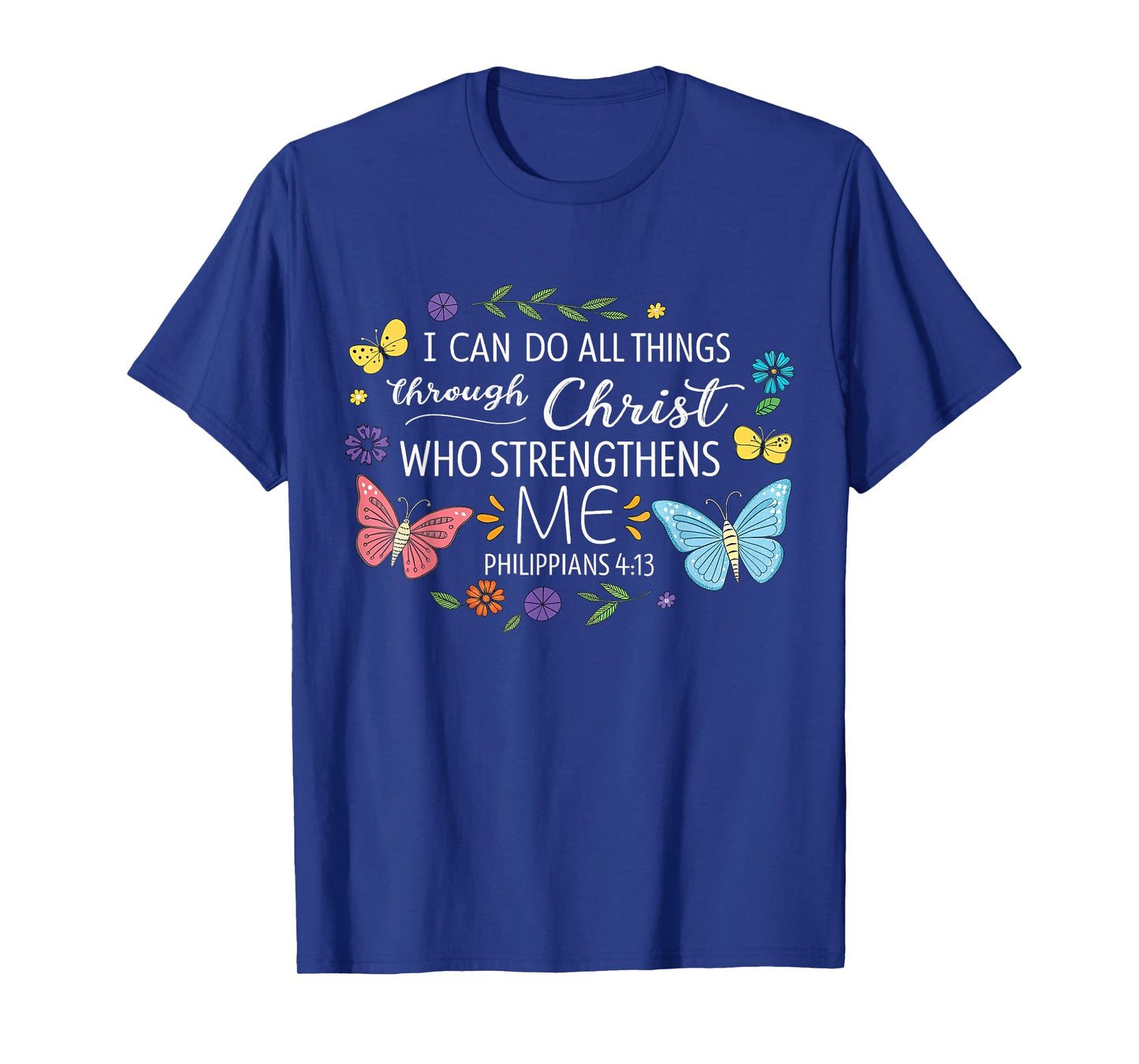 I Can Do All Things Through Christ Bible Verse Religious T-Shirt