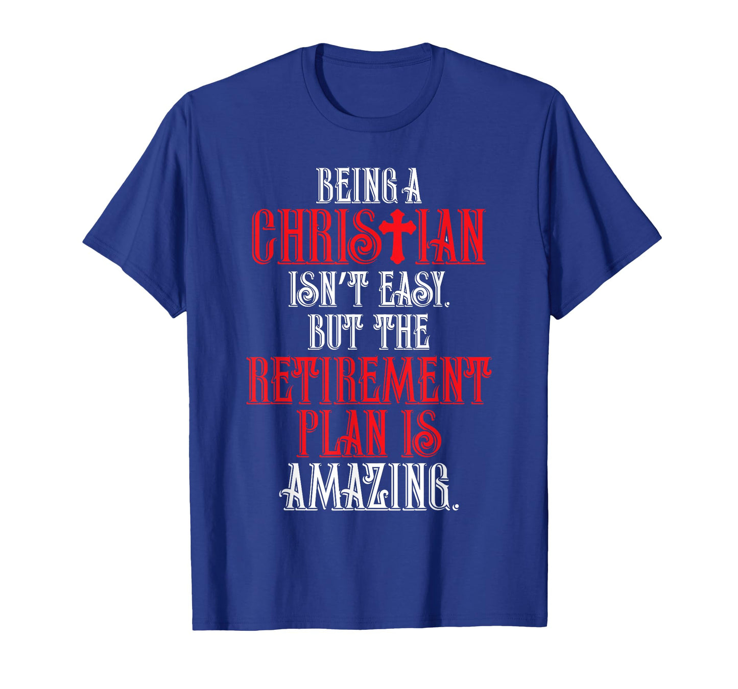 Funny Christian Amazing Retirement Plan Church T-shirt T-Shirt