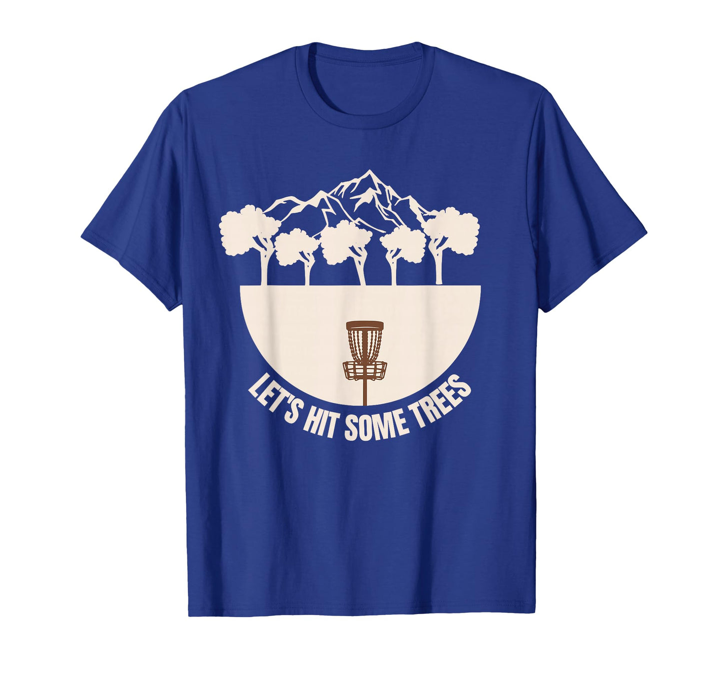 Let's Hit Some Trees Funny Disc Golf Lovers Disc Golf Player T-Shirt