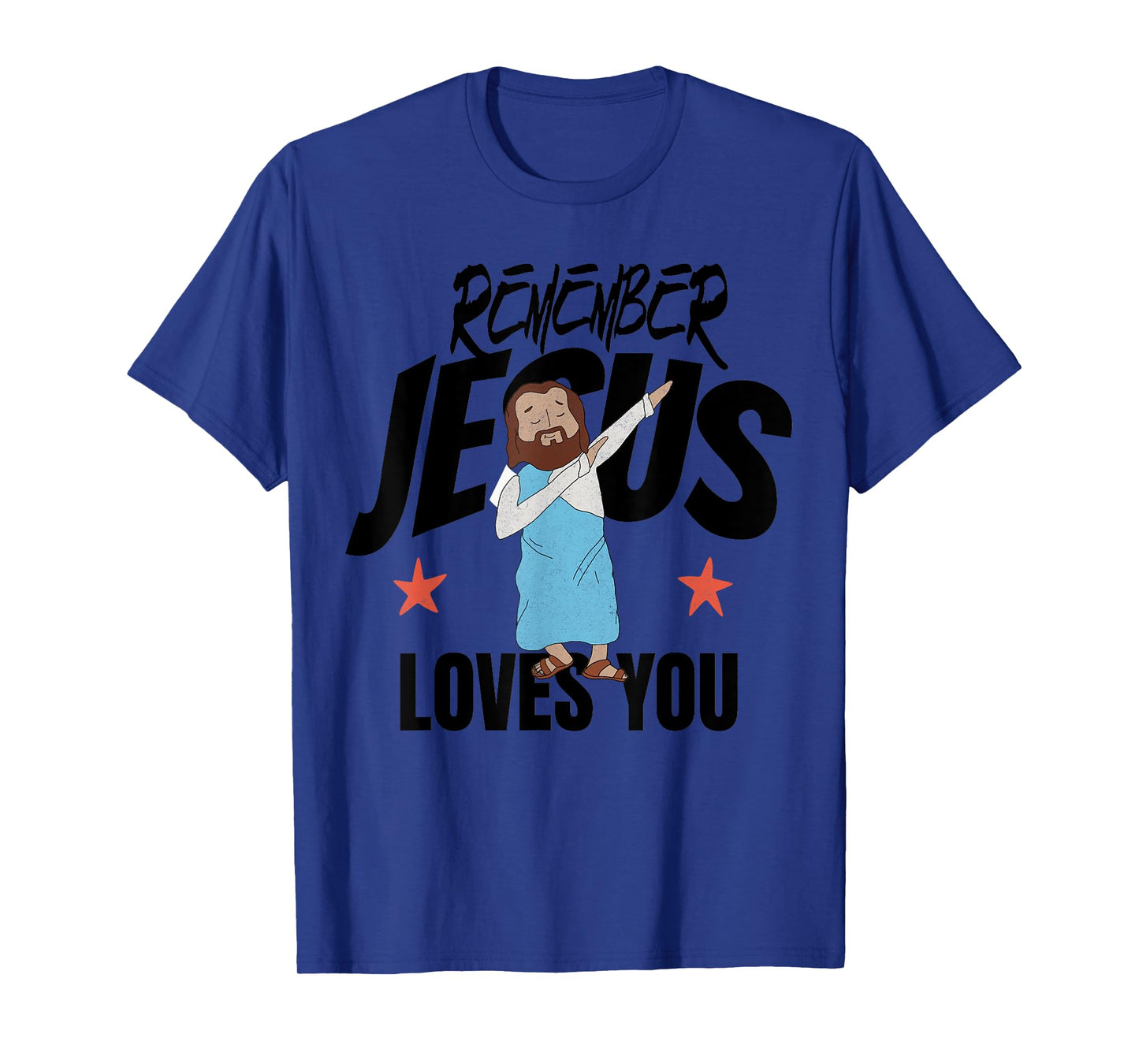 Remember Jesus Loves You Christian Inspirational Faith Quote T-Shirt