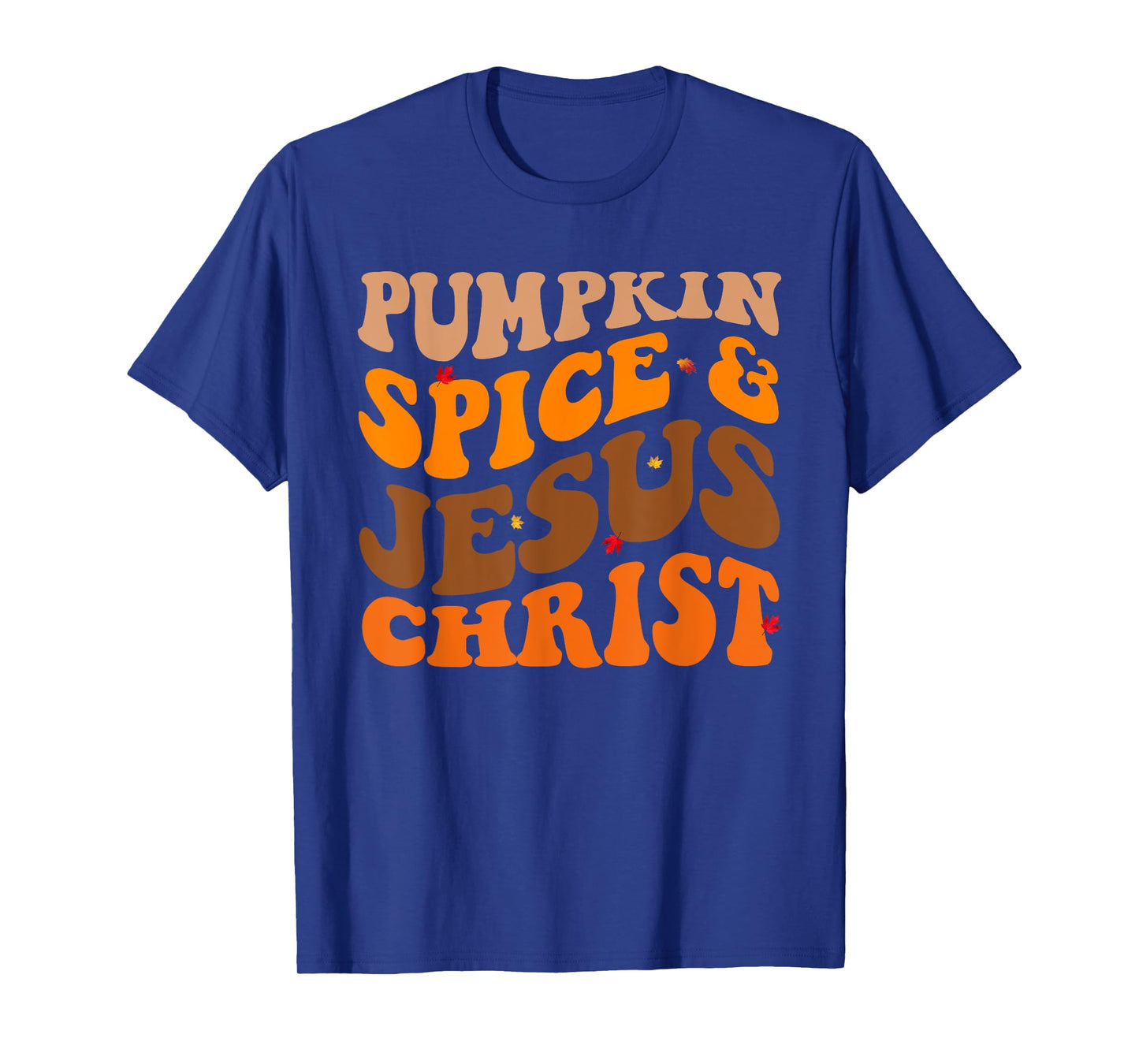Fall Season Pumpkin Spice And Jesus Christ Groovy T-Shirt