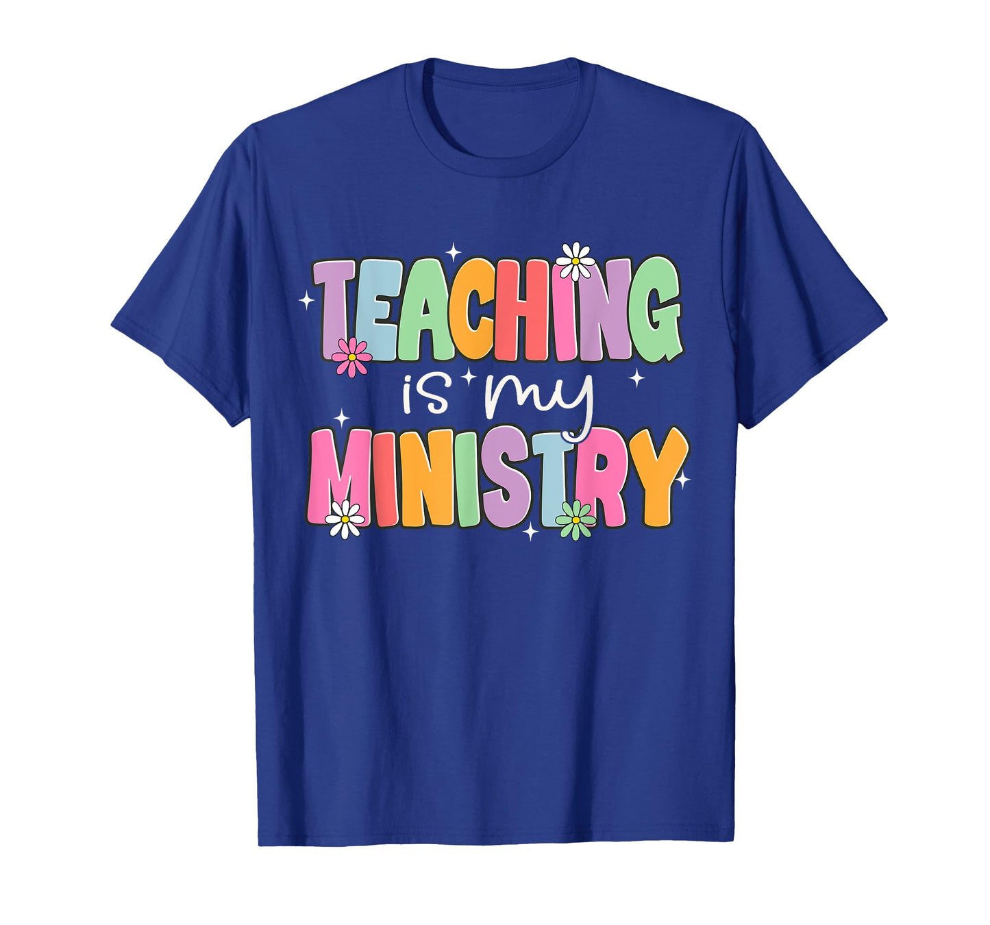 Teaching is My Ministry Flower Jesus Christian Teacher T-Shirt
