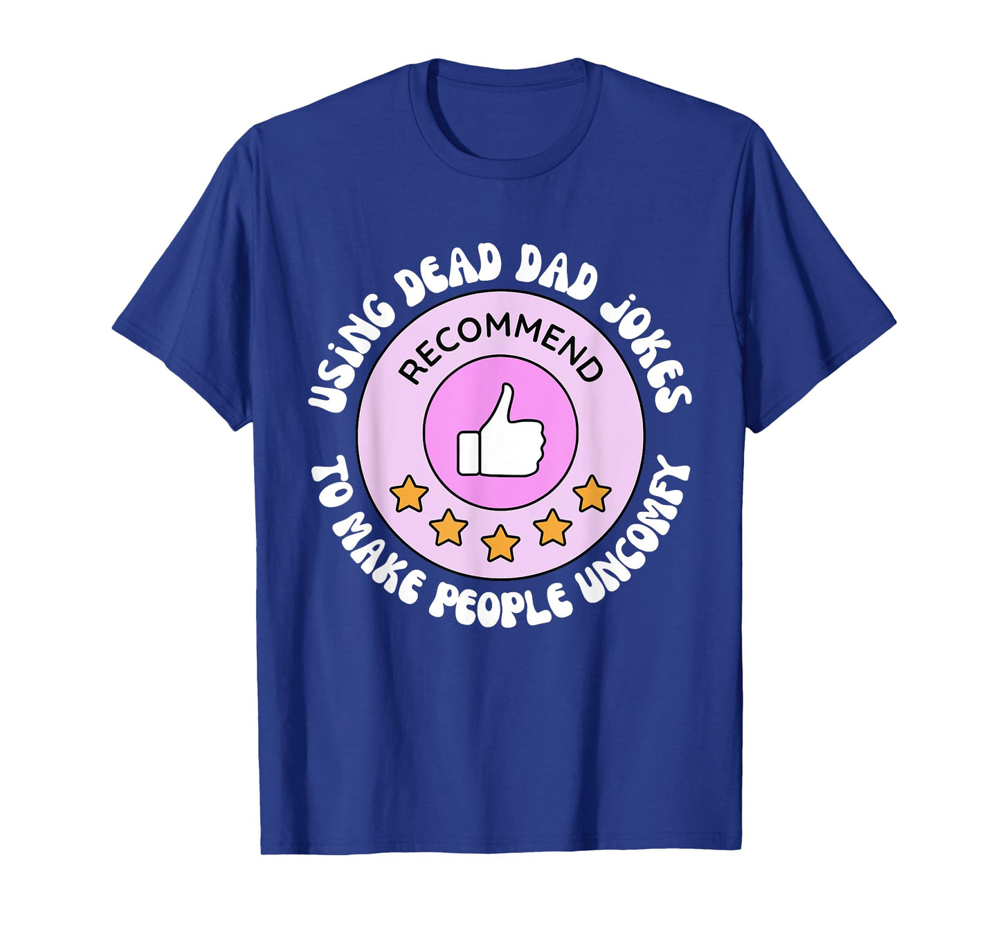Using Dead Dad Jokes To Make People Uncomfy Vintage Quote T-Shirt