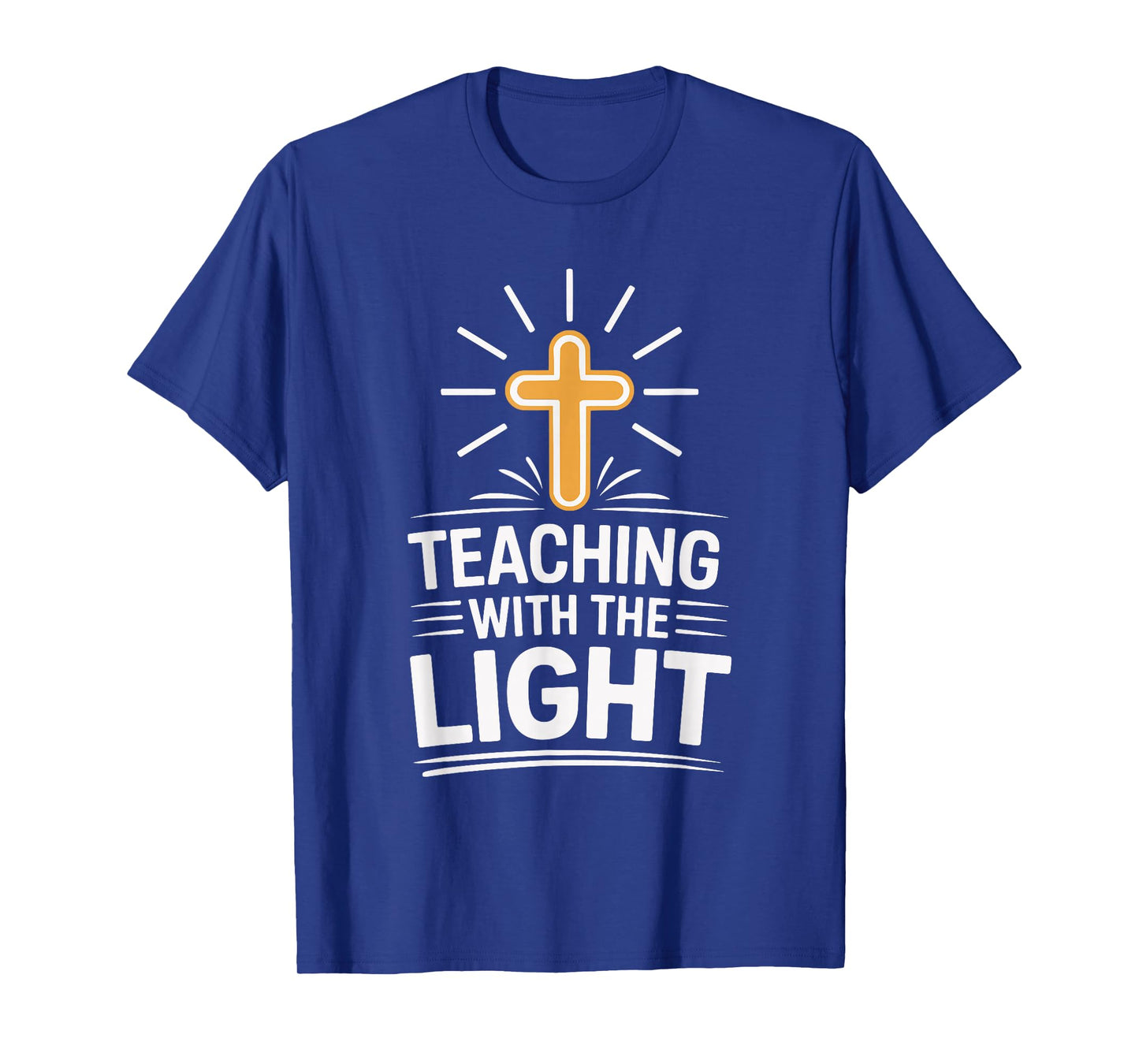 Teaching with The Light Christian Faith for Teachers T-Shirt