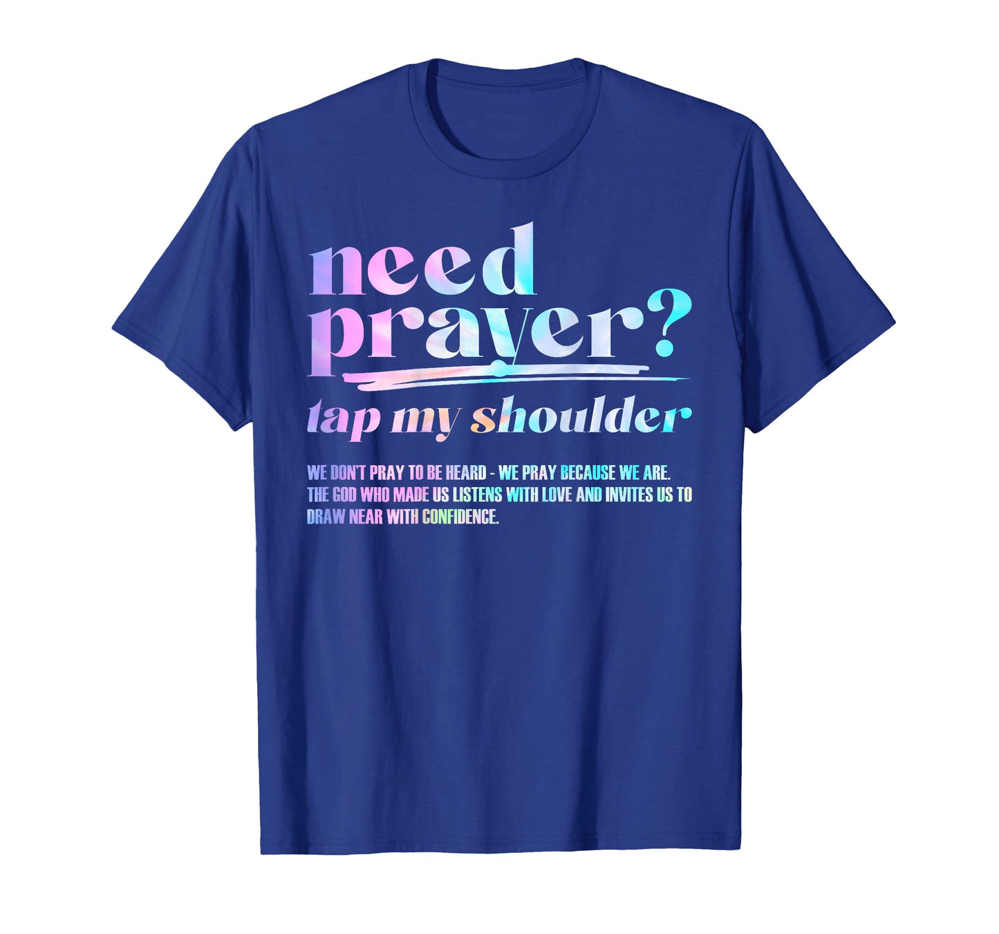 Need Prayer Tap My Shoulder Christian Men Women (On Back) T-Shirt