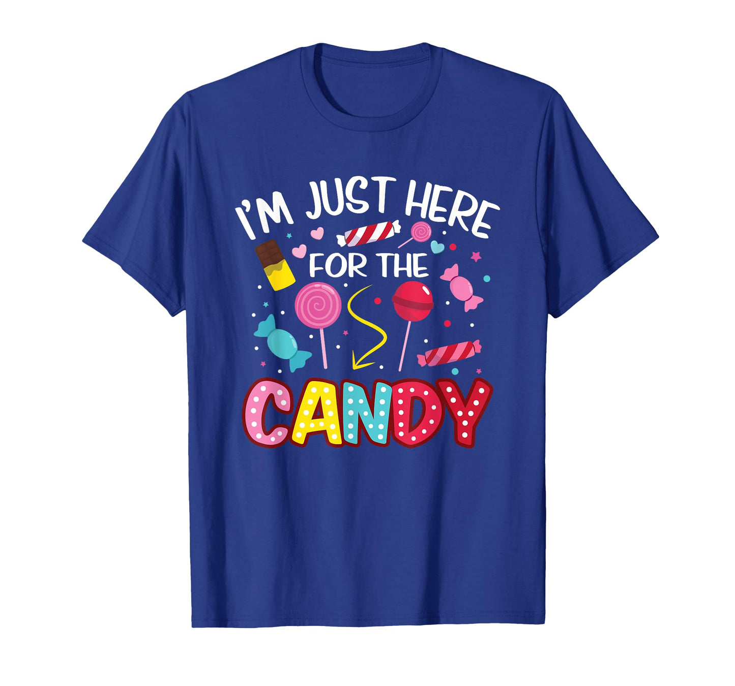 I'm Just Here For The Candy Halloween Cute Lollipop Sweets T-Shirt