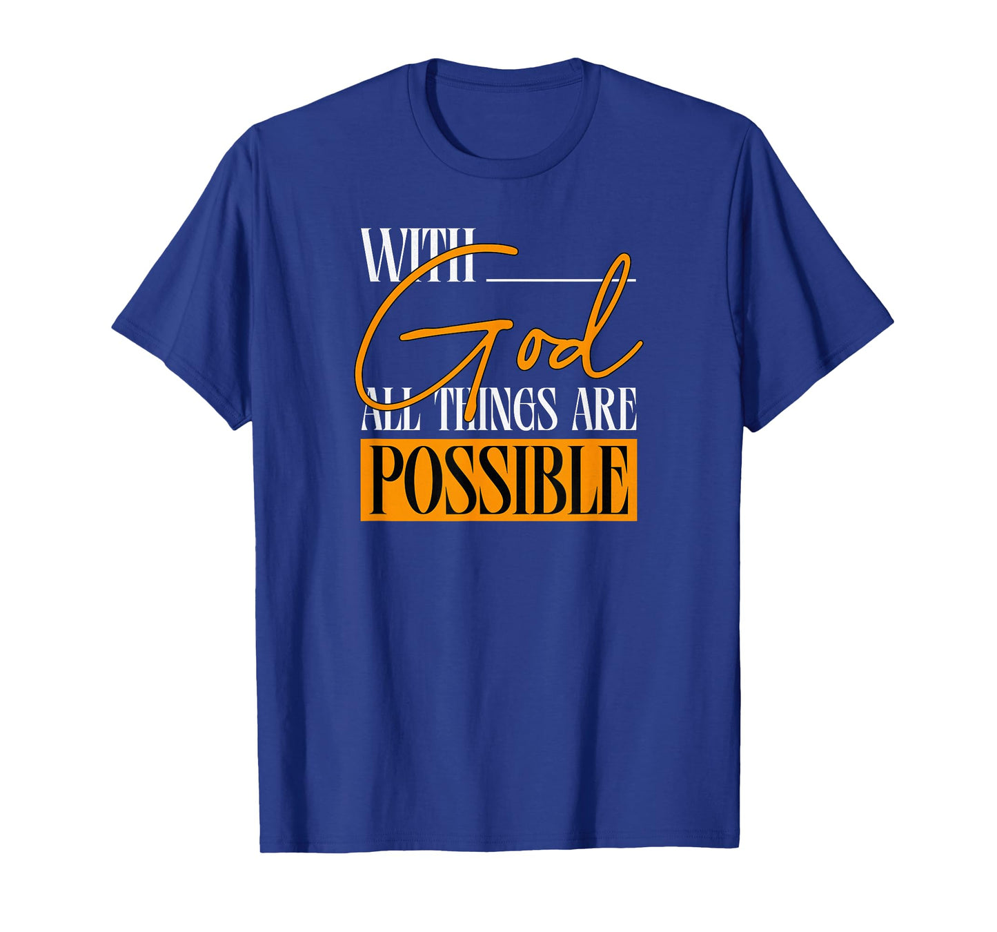 with God All Things are Possible - Christian T-Shirt