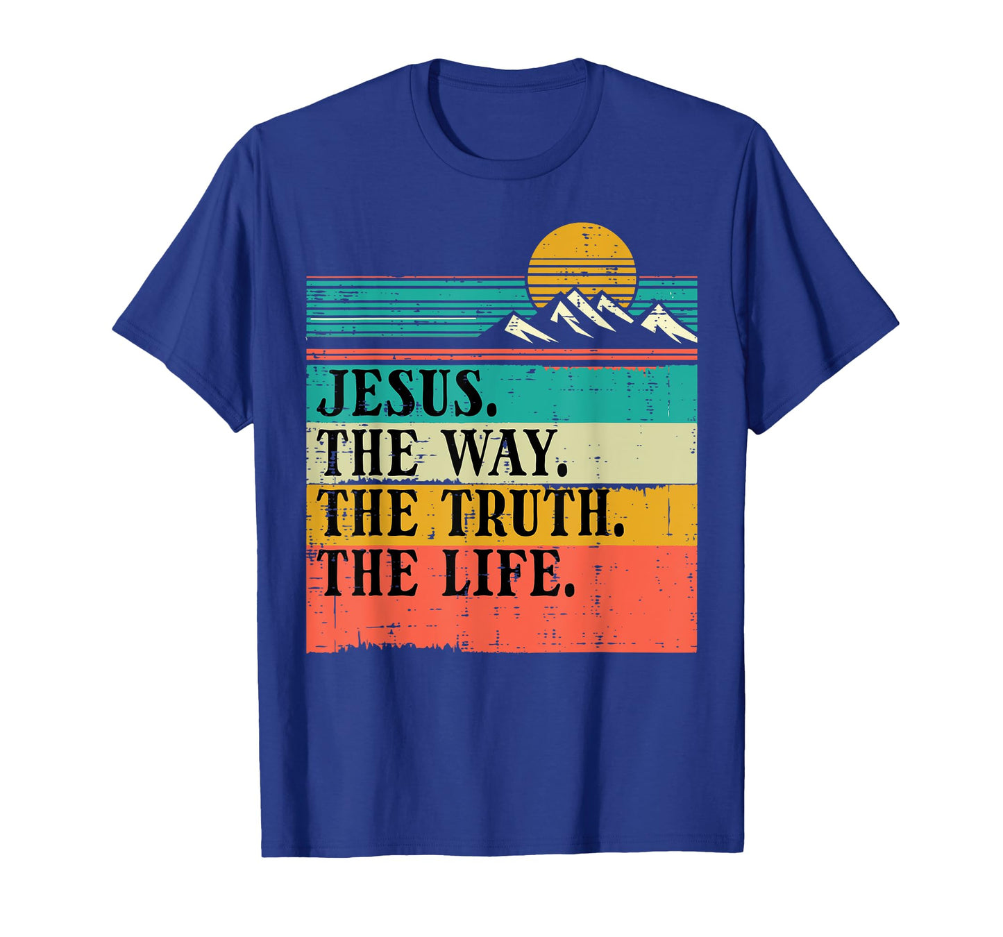 Christian Jesus The Way Truth Life God Faith Women Men Kids T-Shirt
