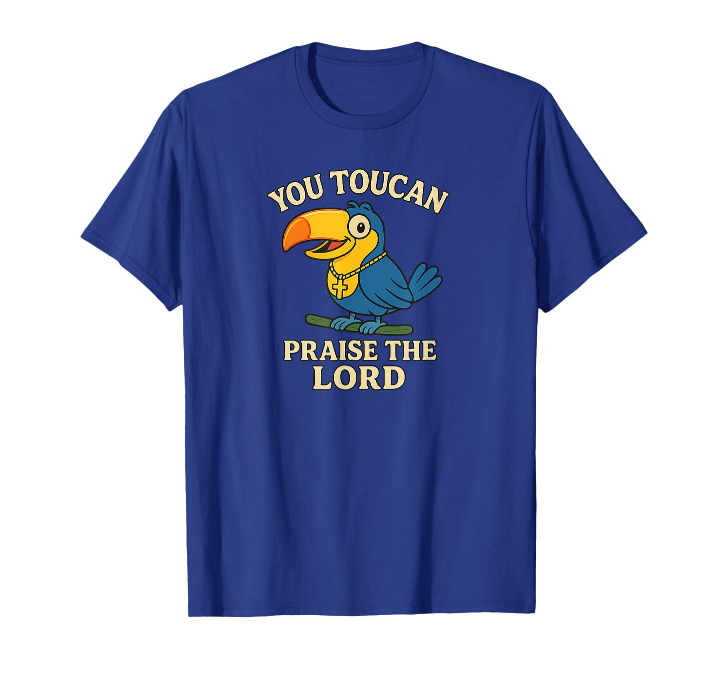 You Toucan Praise The Lord Funny Design T-Shirt