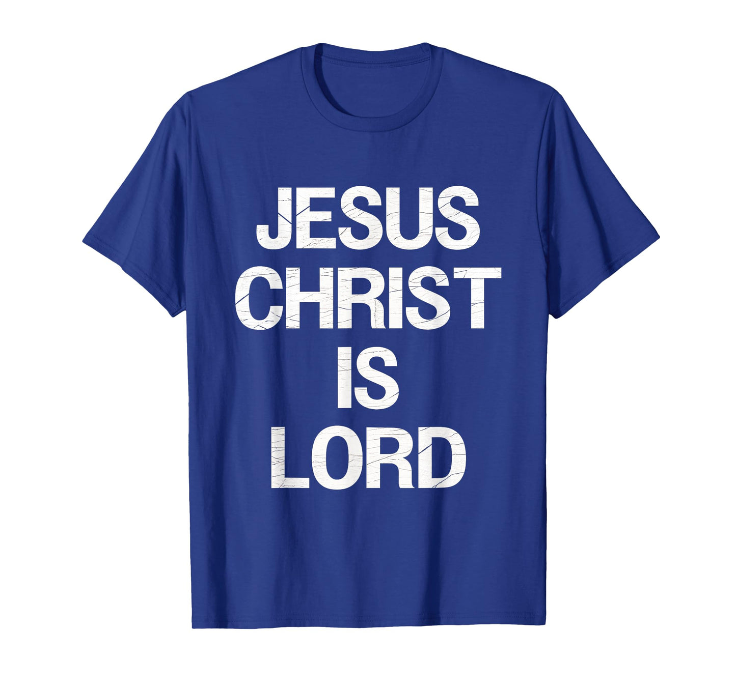 Jesus Christ Is Lord Faith Believers Christianity Jesus T-Shirt