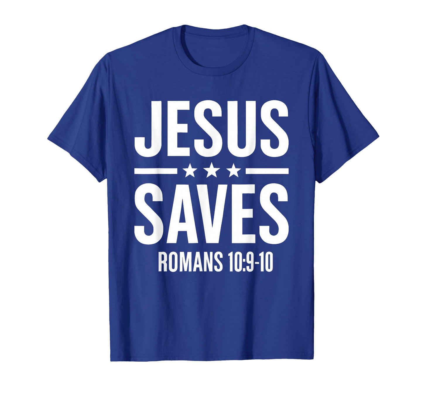 Jesus Saves Romans Bible Verse Faith Believer Men Women Boys T-Shirt