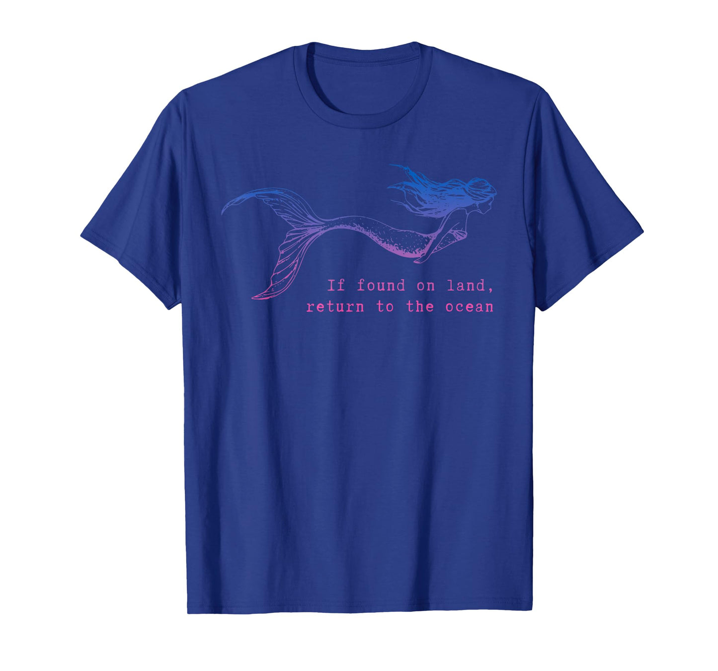 If Found On Land Return To The Ocean Mermaid Scuba Quote T-Shirt