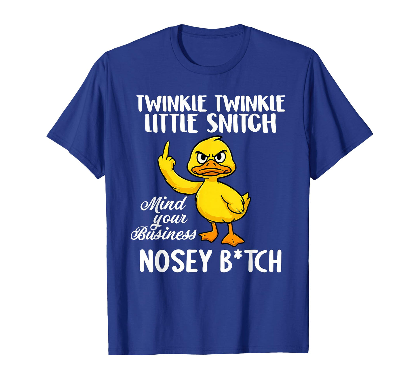 Twinkle Twinkle Little Snitch Mind Your Business Nosey Btch T-Shirt