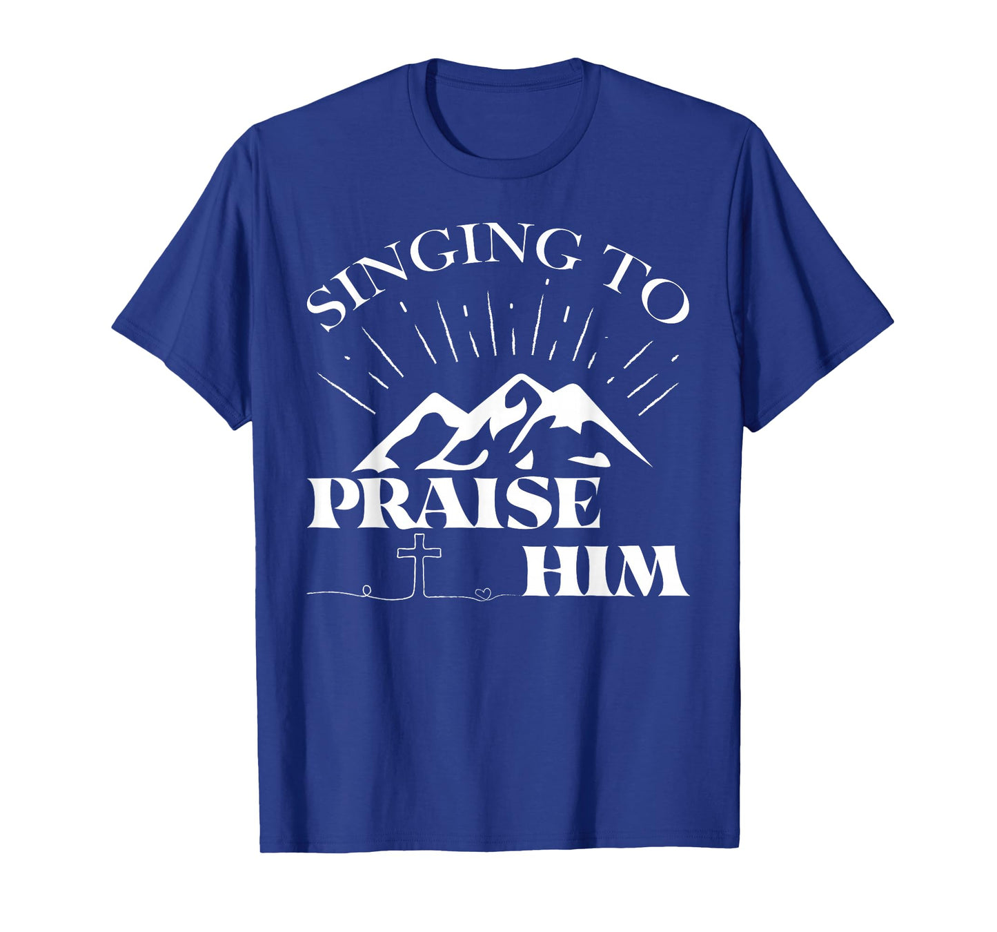 Singing To Praise Him Christian Worship Music Choir T-Shirt
