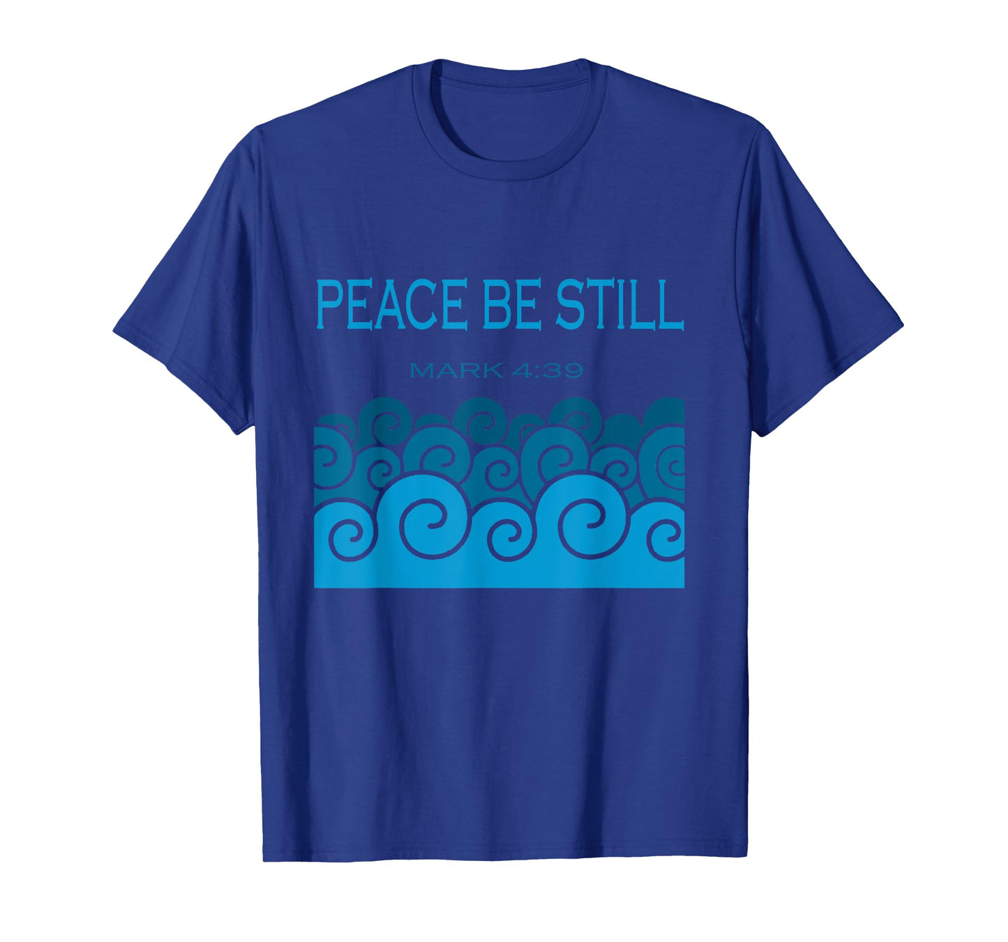 Peace Be Still Rebuke Affirmation Prayer Quote Mark 4 39 T-Shirt