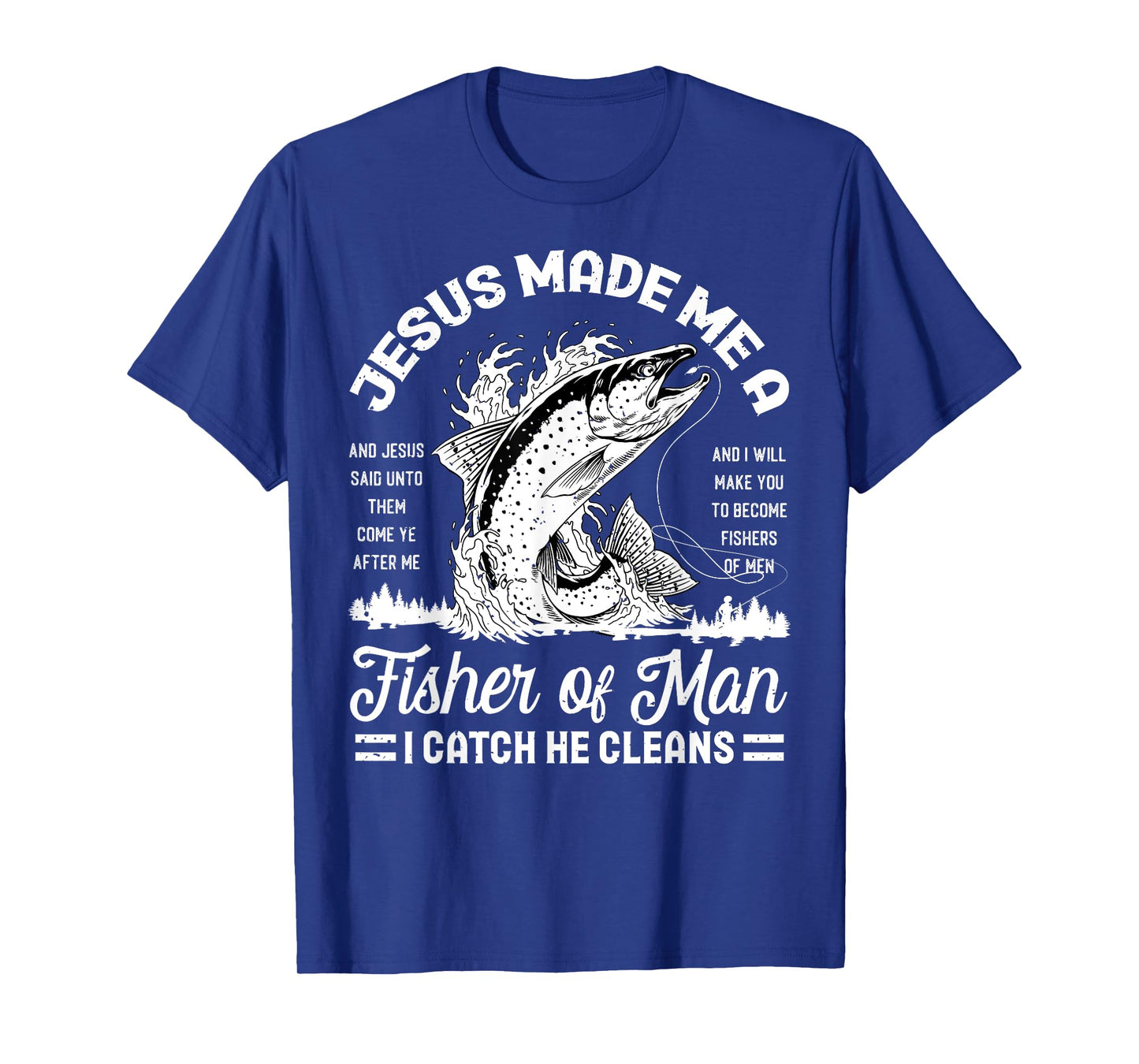 Christian Lovers Jesus Made Me A Fisherman Faith Fisherman T-Shirt