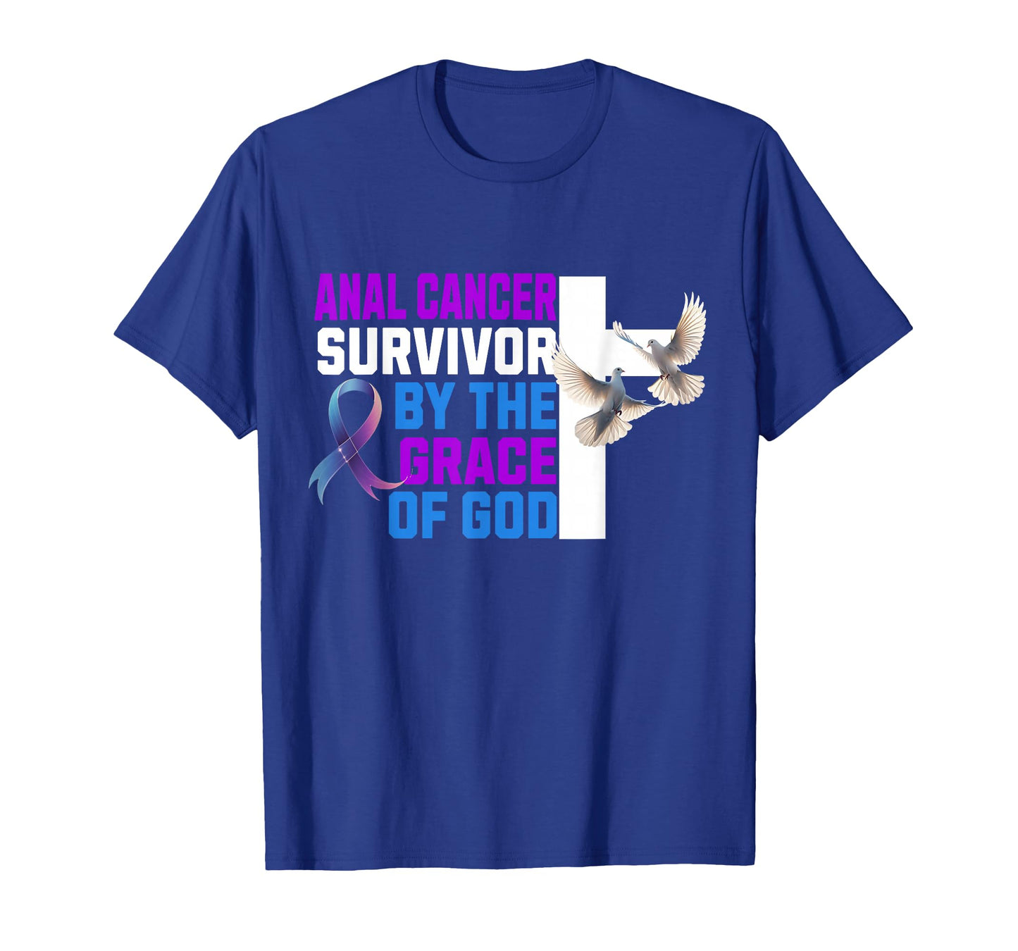 Anal Cancer Survivor by The Grace of God Awareness Faith T-Shirt