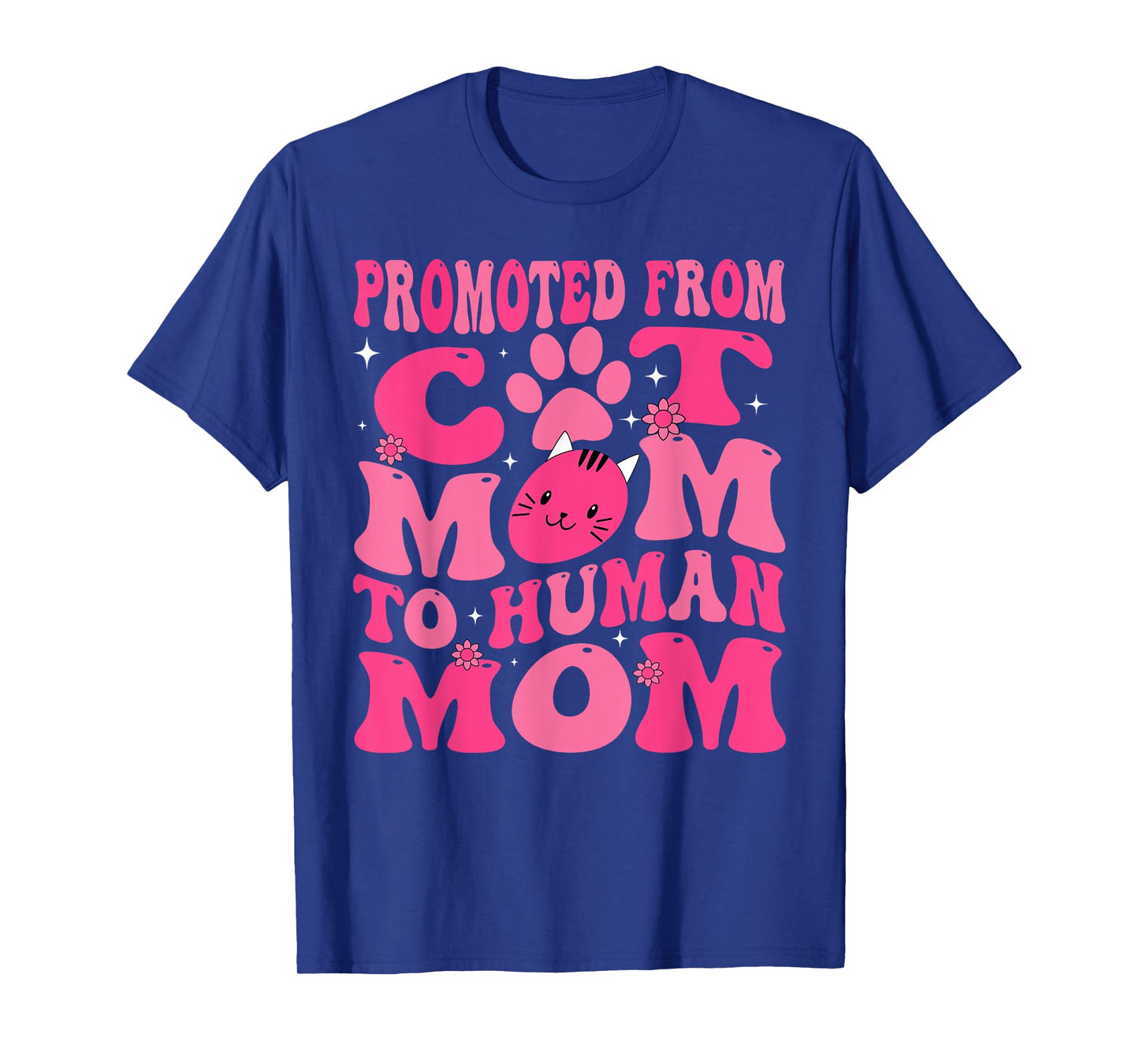 Funny Promoted New Born Promoted From Cat Mom To Human Mom Groovy T-Shirt