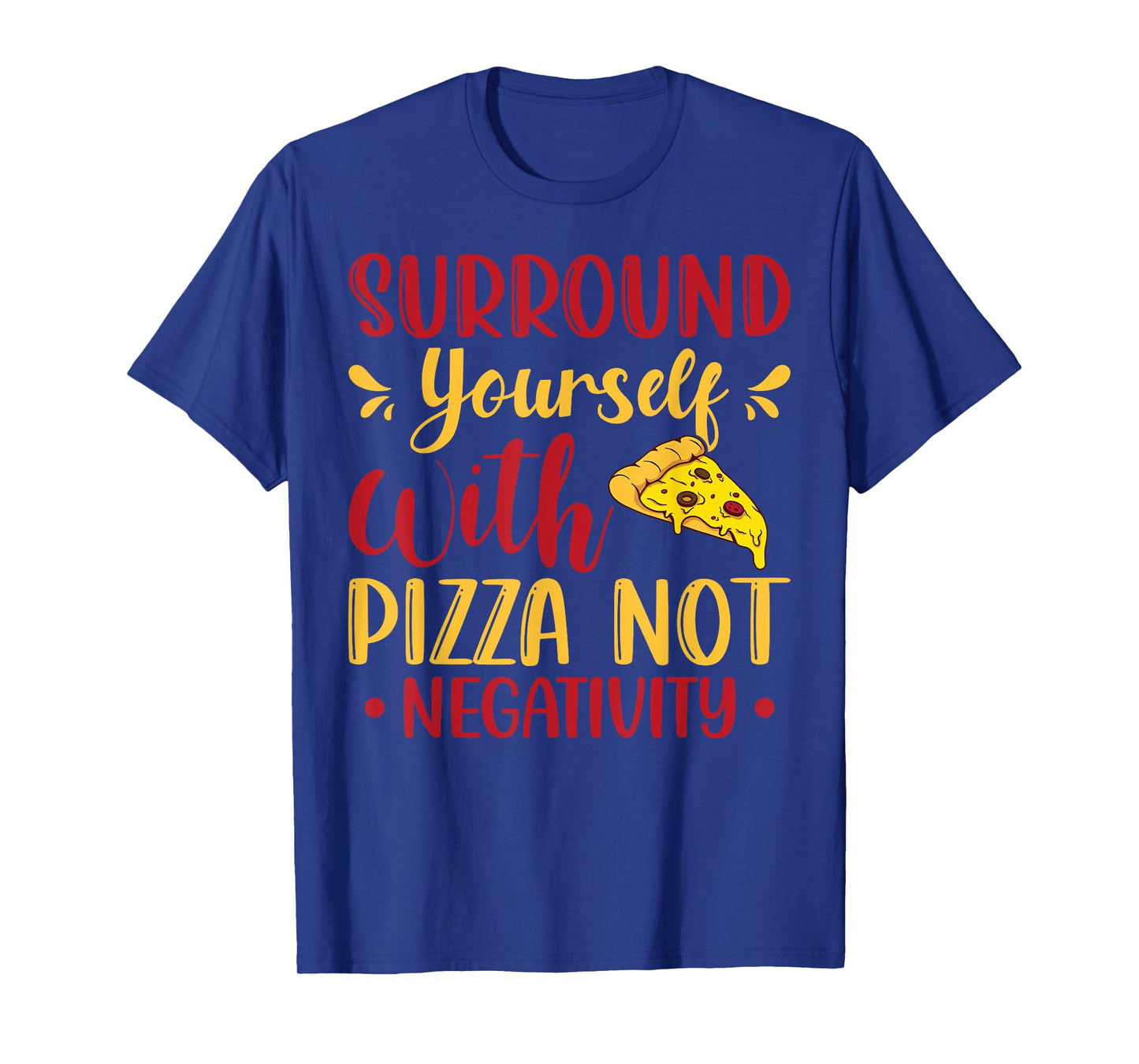 Funny Quotes About Pizza Hilarious Quotes T-Shirt