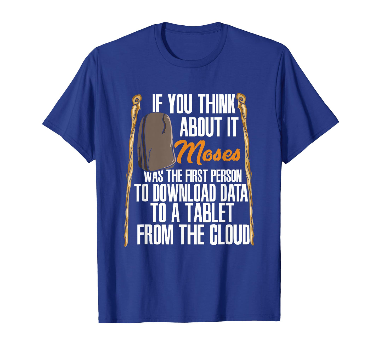 Moses Was The First Person With A Tablet I Funny Religious T-Shirt
