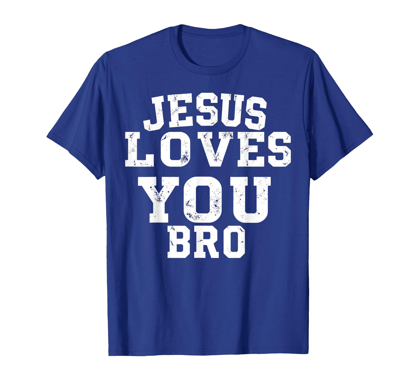 Jesus Loves You Bro Funny Christian Faith Shirt T-Shirt
