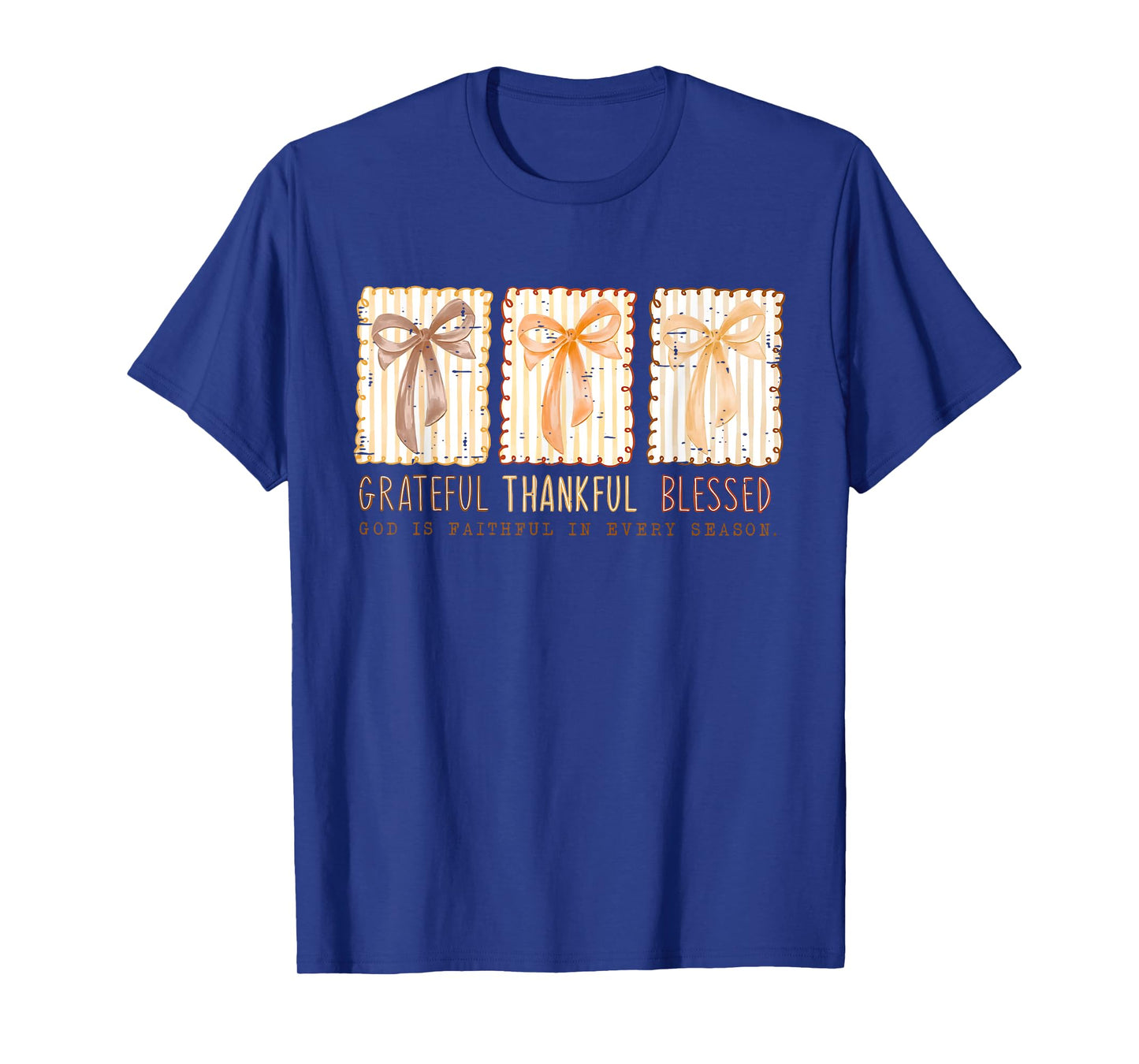 Grateful Thankful Blessed God Is Faithful In Every Season T-Shirt