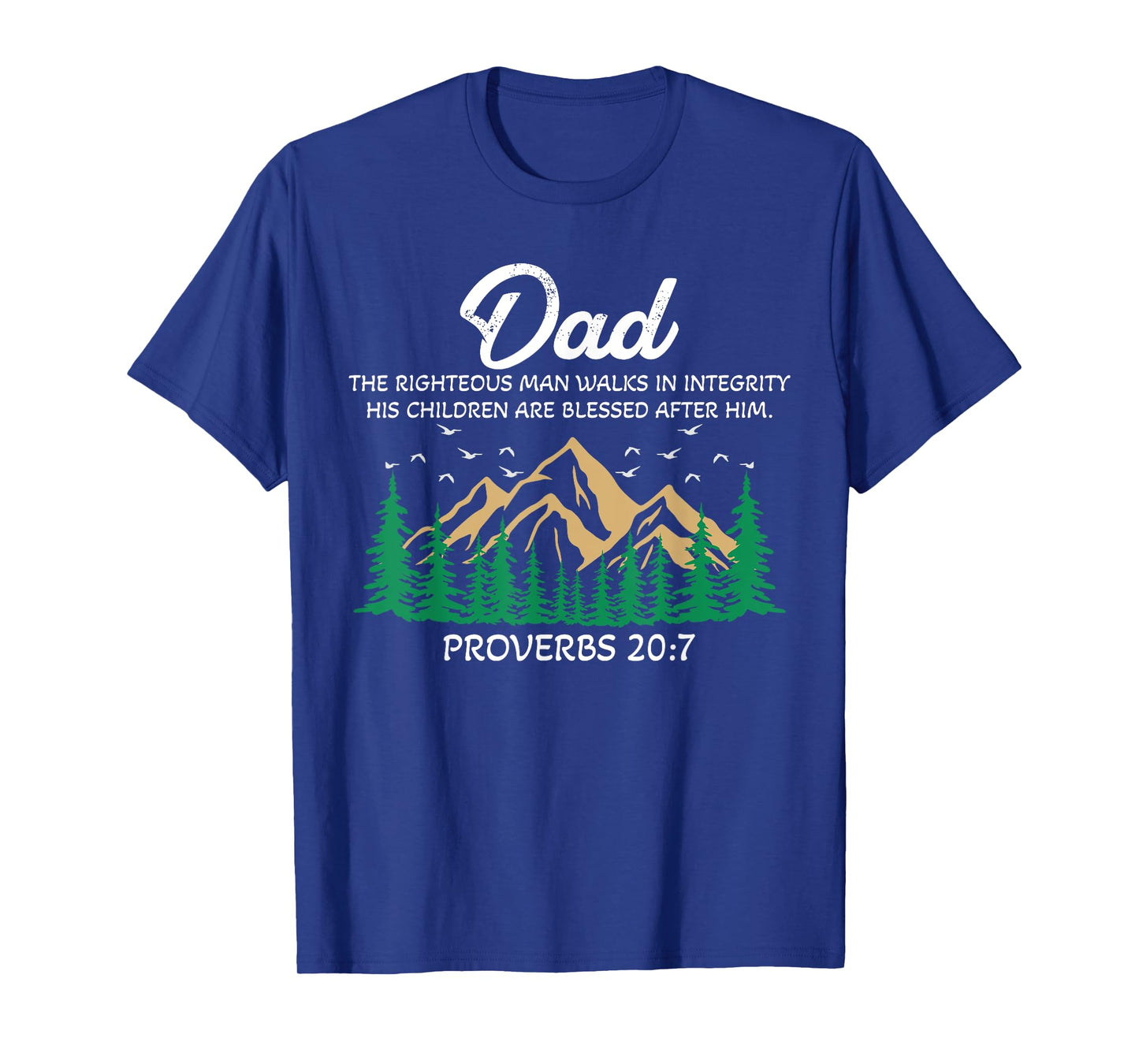 Christian Dad Religious Proverbs 20:7 Mountain Father's Day T-Shirt