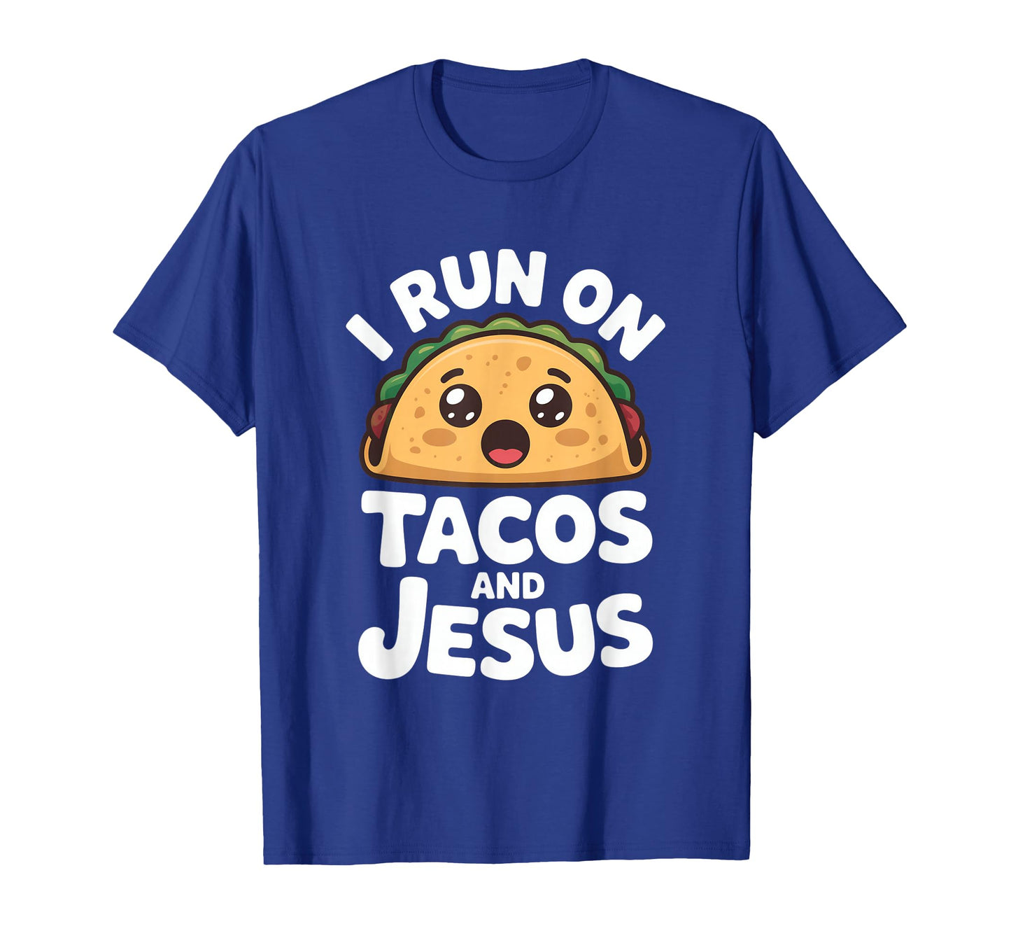 Funny Taco Lover I Run on Tacos and Jesus T-Shirt