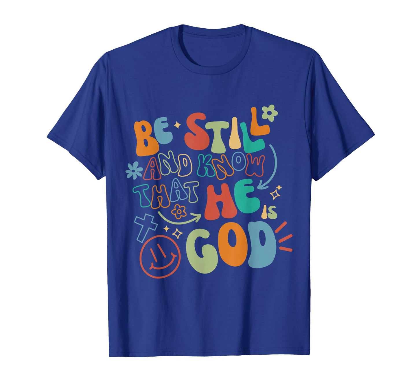 Be Still and Know Psalm Verse Inspirational Christian T-Shirt